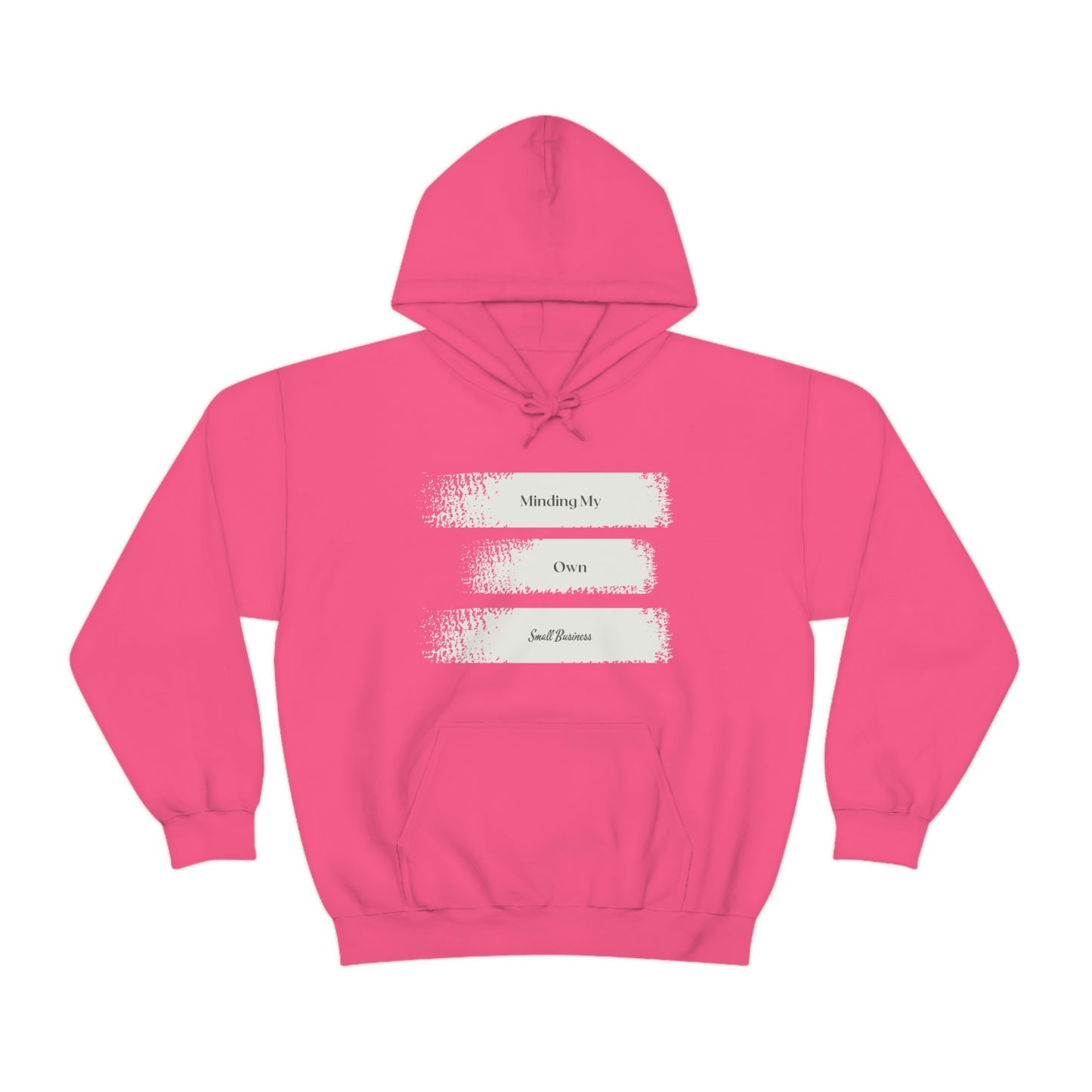 Minding My Own Small Business Hooded Sweatshirt