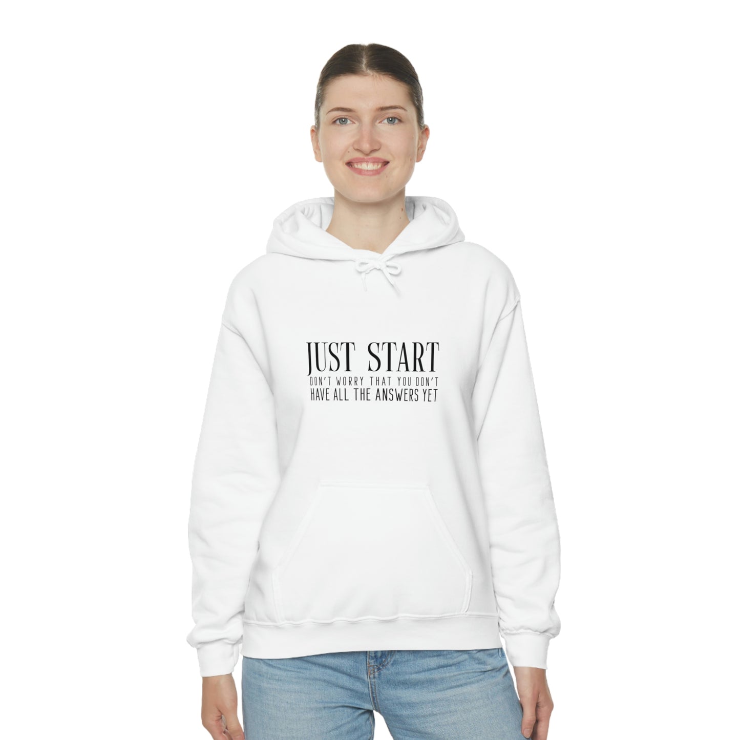Lady Boss Hoodie - Just Start (Don't Worry That You Don't Have All The Answers Yet)