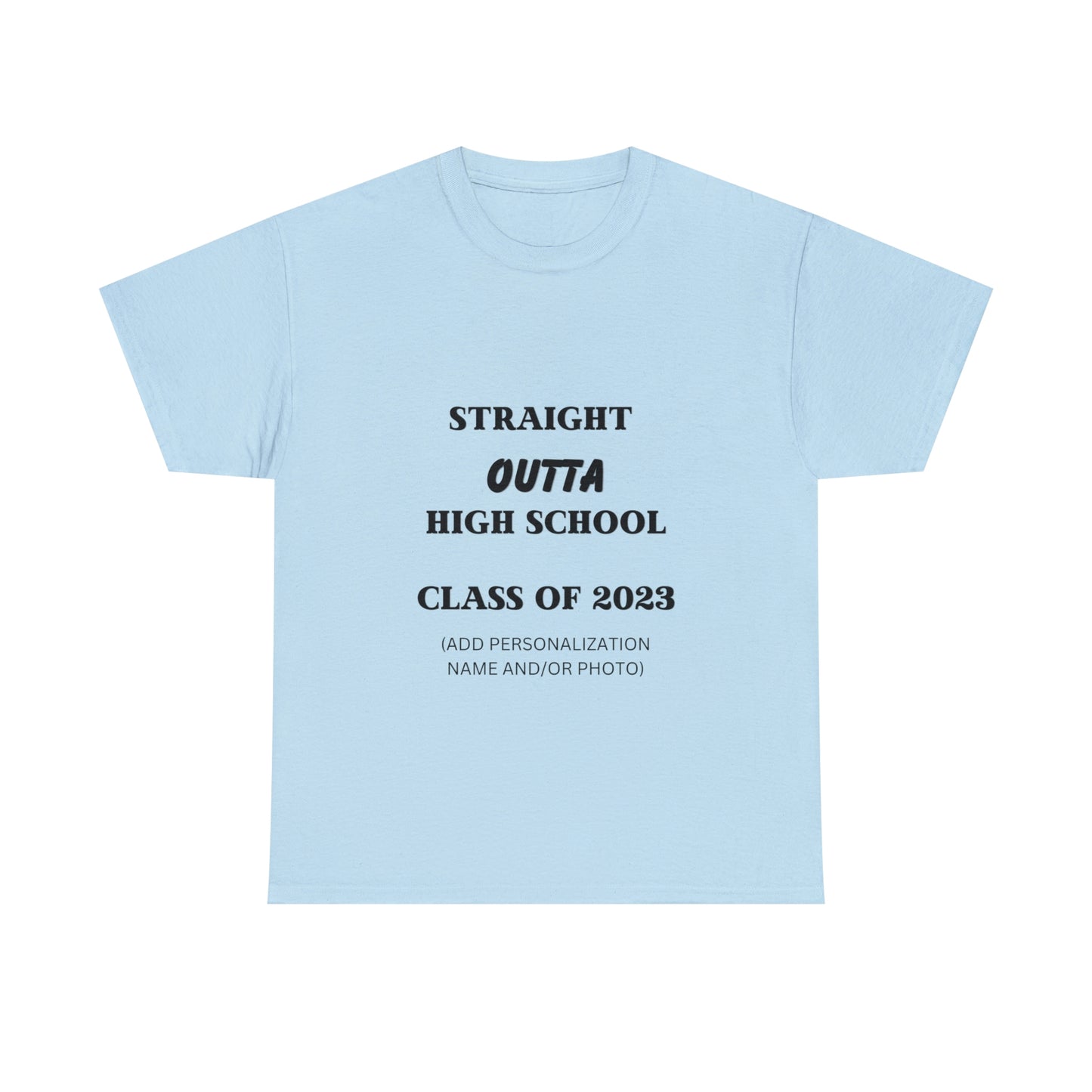 Straight Outta High School T-shirt 2023 Graduation T-shirt (PERSONALIZED)