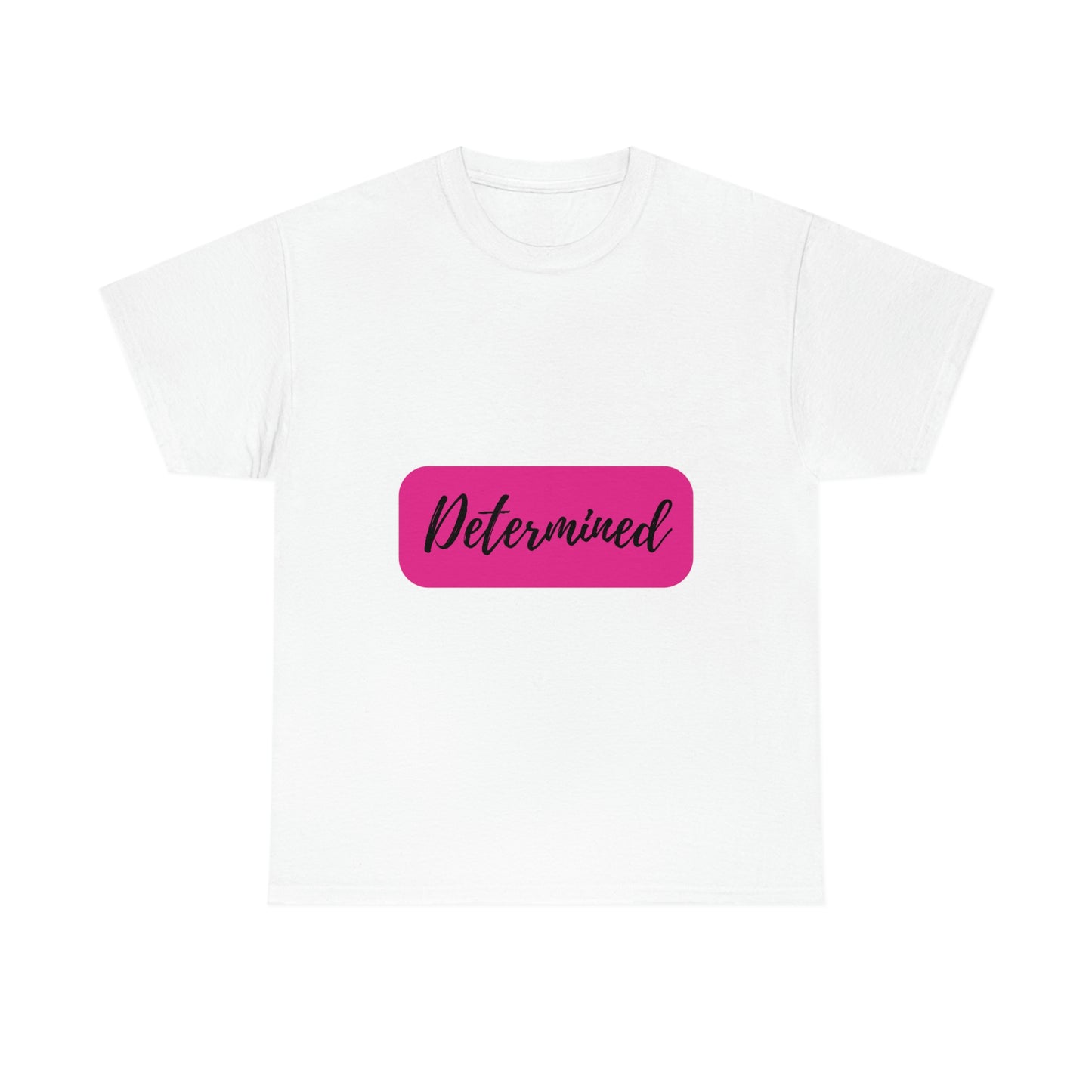 Determined T-shirt
