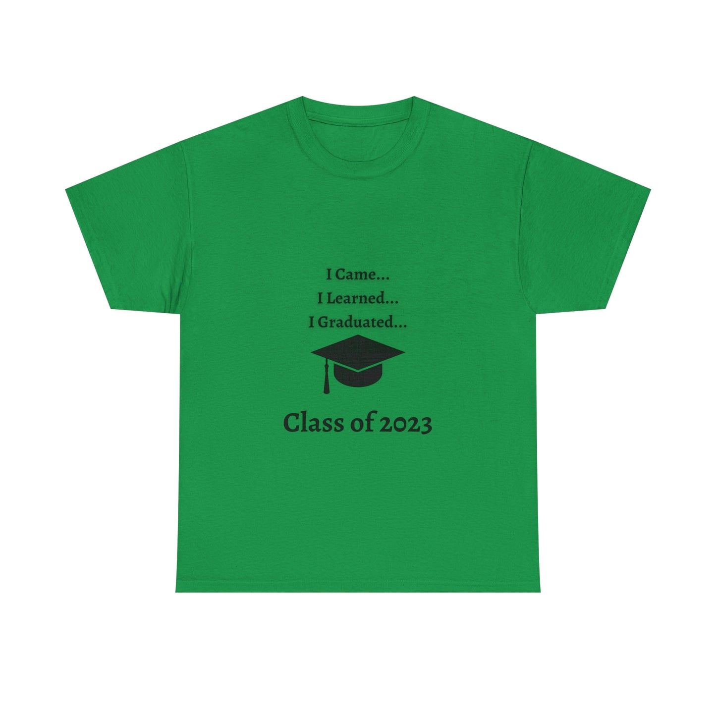 I Came, I Learned, I Graduated T-shirt 2023 Graduation T-shirt