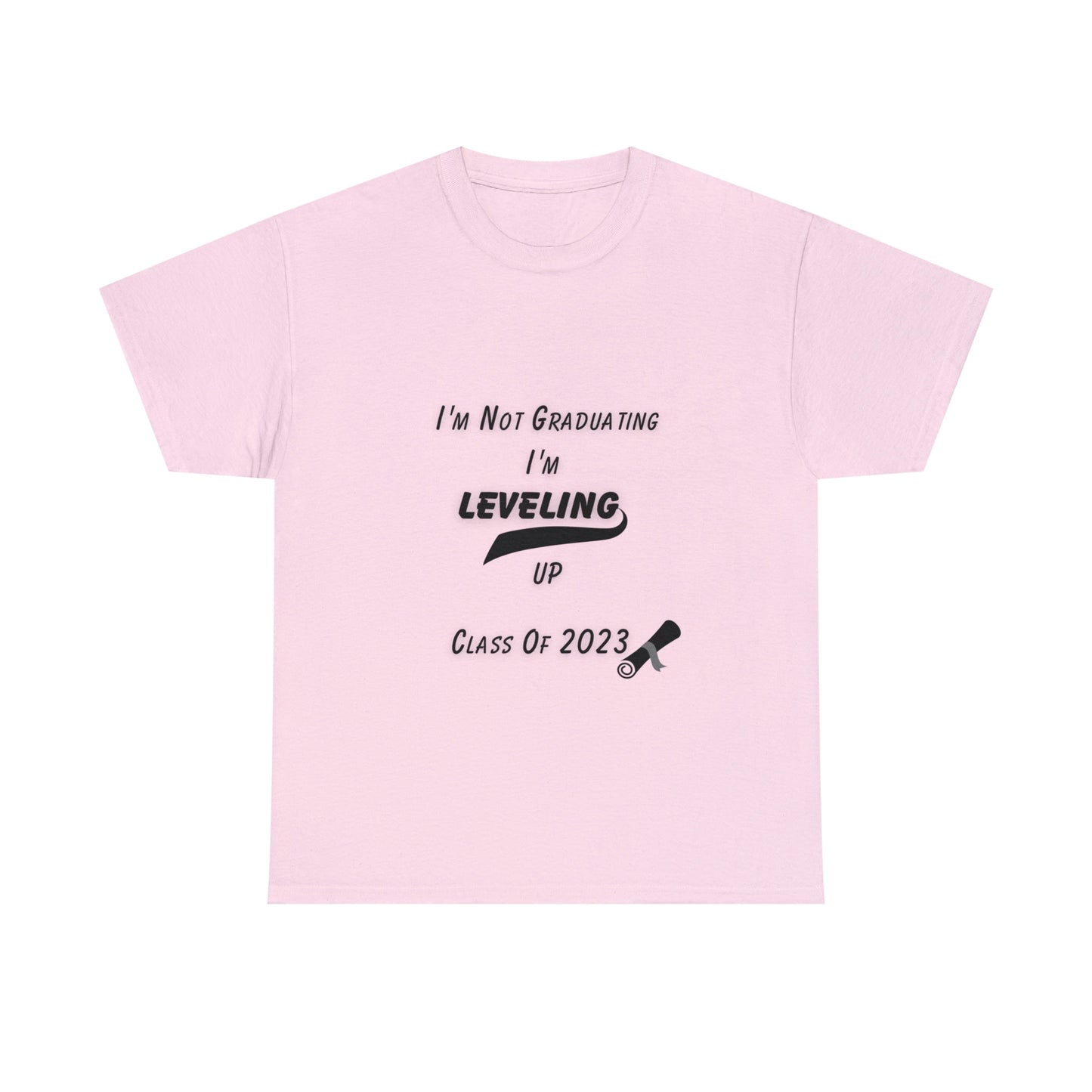 I'm Not Graduating, I'm Leveling Up T-shirt 2023 Graduation T-shirt (PERSONALIZED)