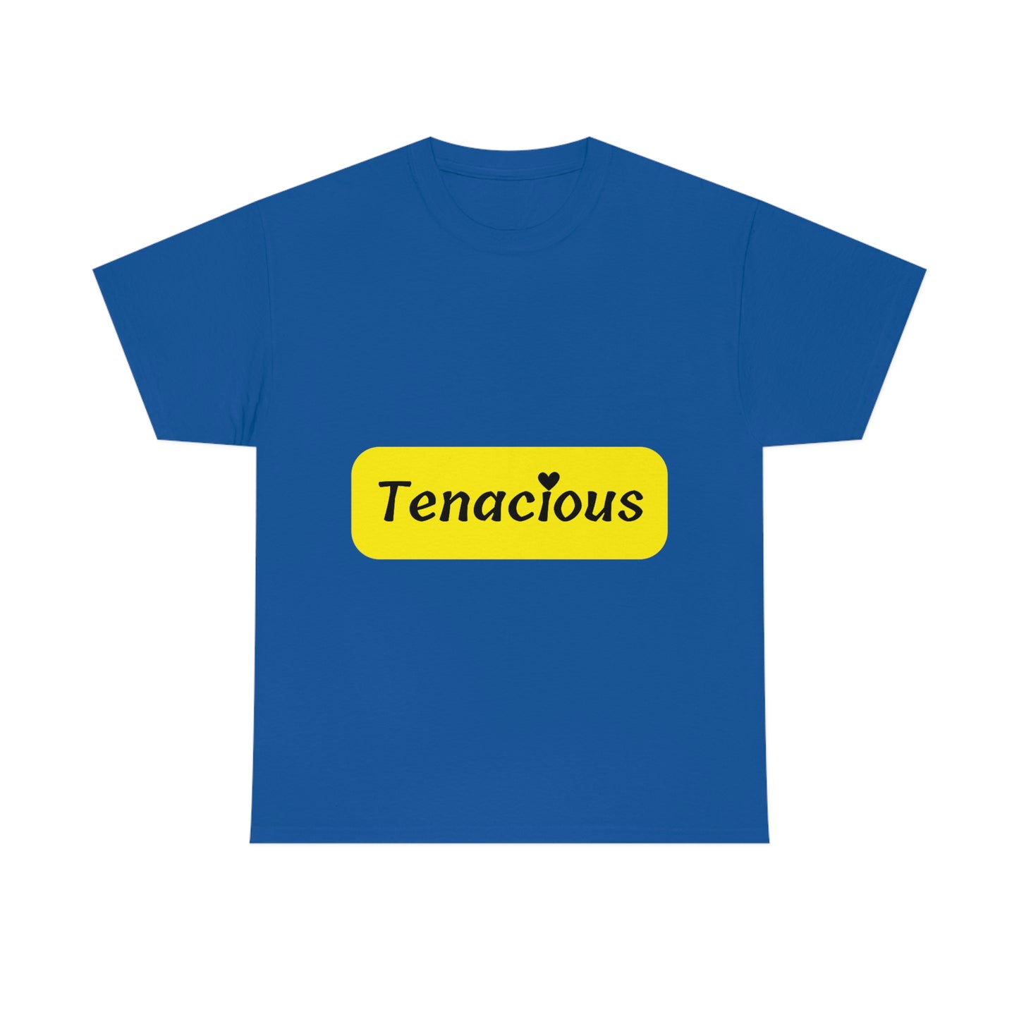 Tenacious T-shirt