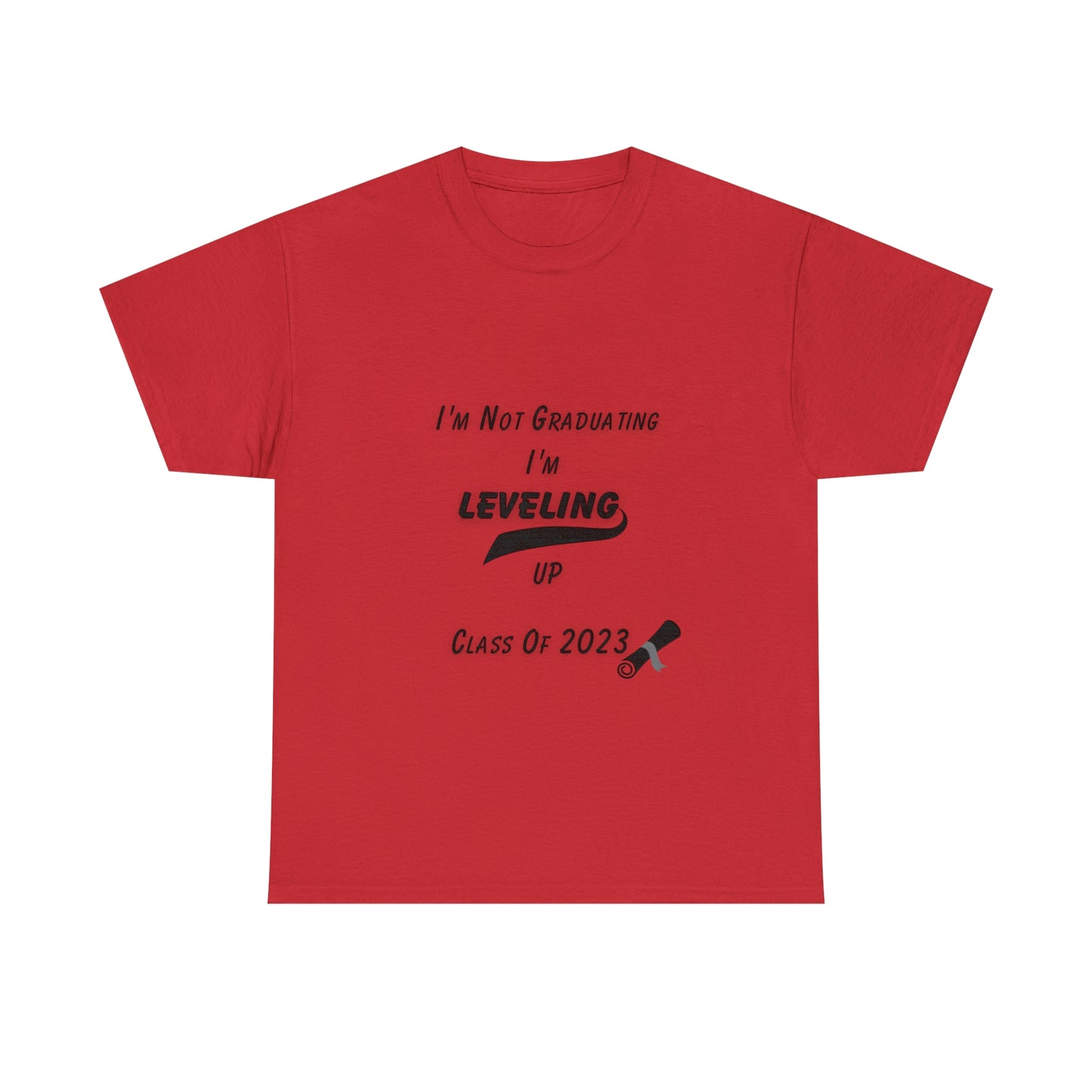 I'm Not Graduating, I'm Leveling Up T-shirt 2023 Graduation T-shirt (PERSONALIZED)