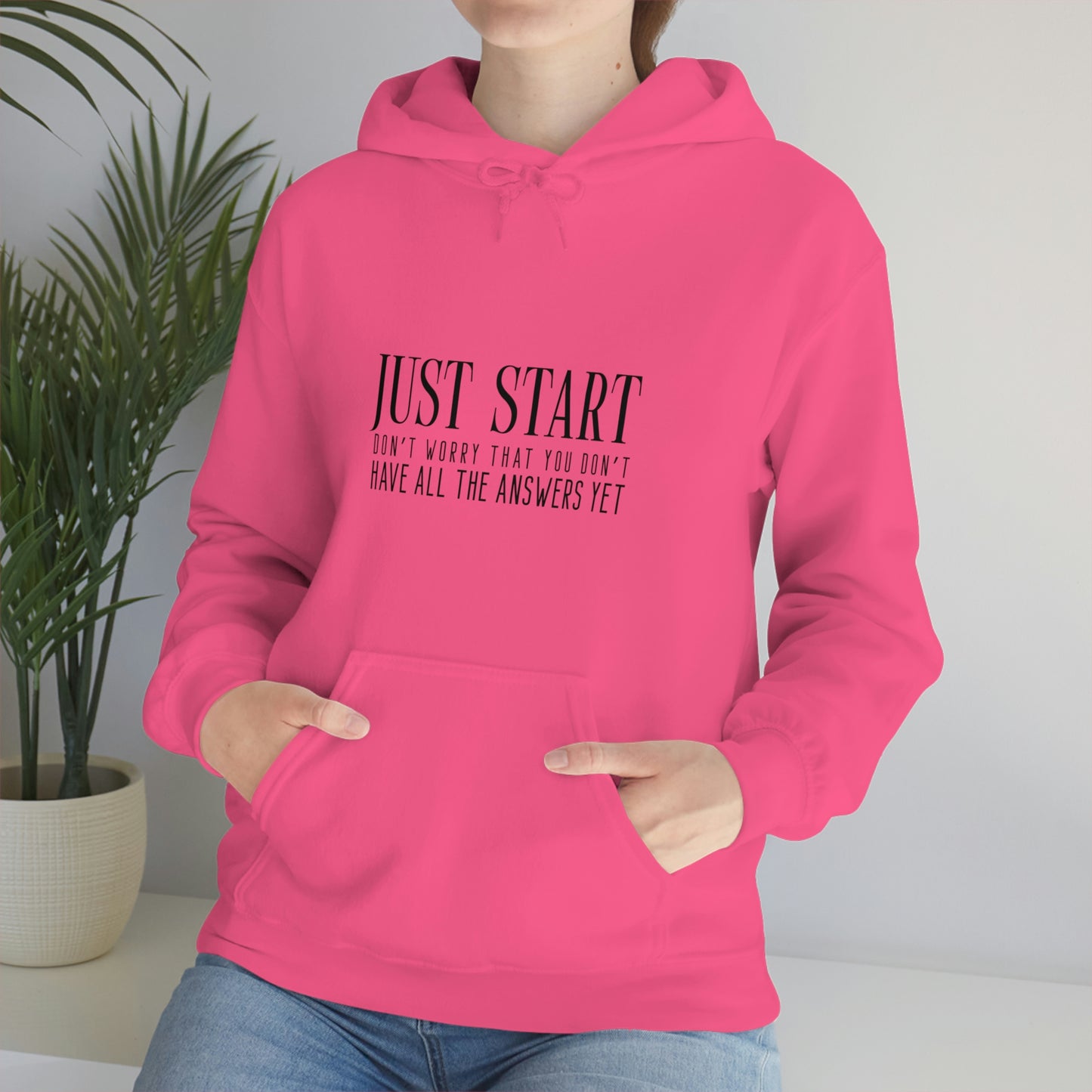 Lady Boss Hoodie - Just Start (Don't Worry That You Don't Have All The Answers Yet)