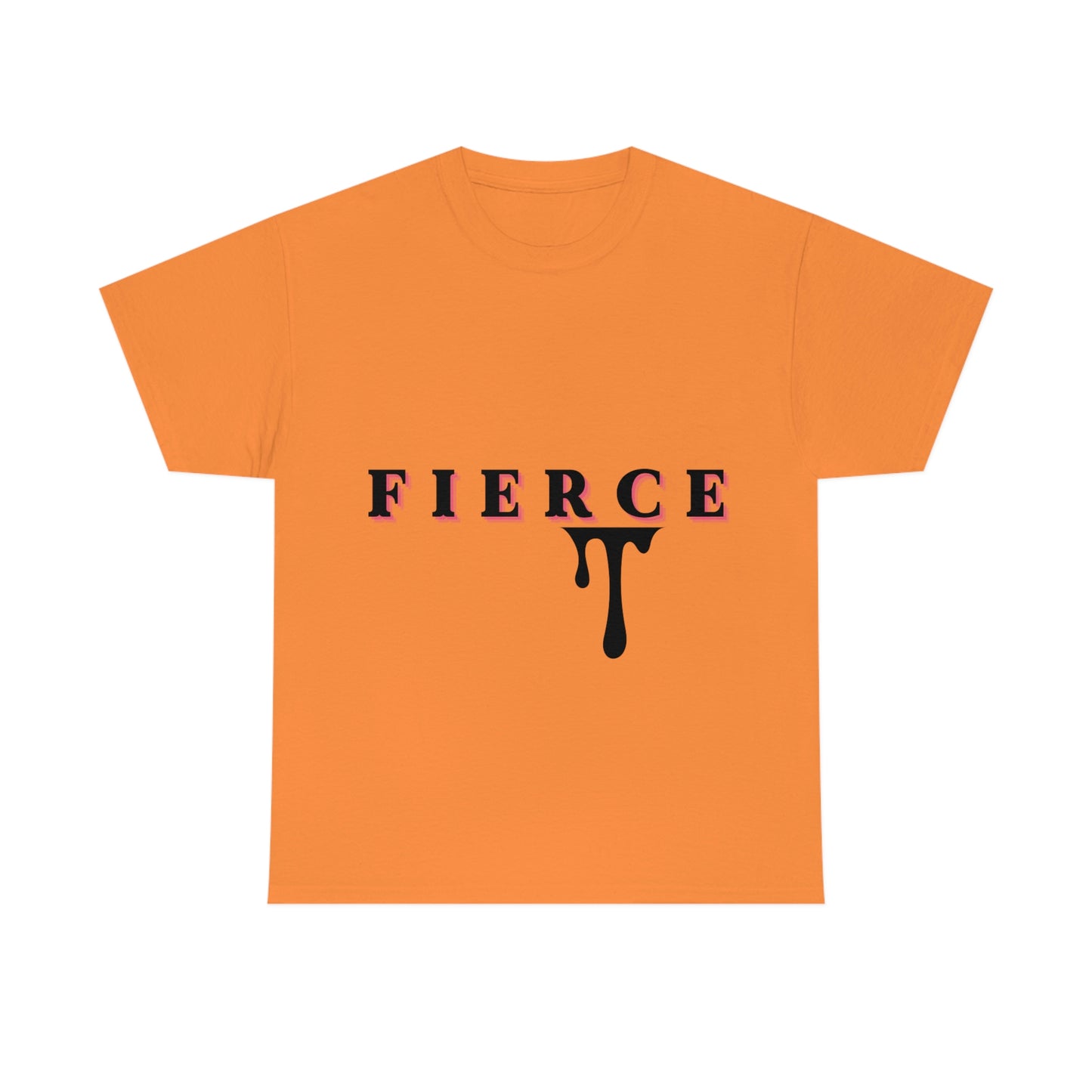 Fierce T-shirt