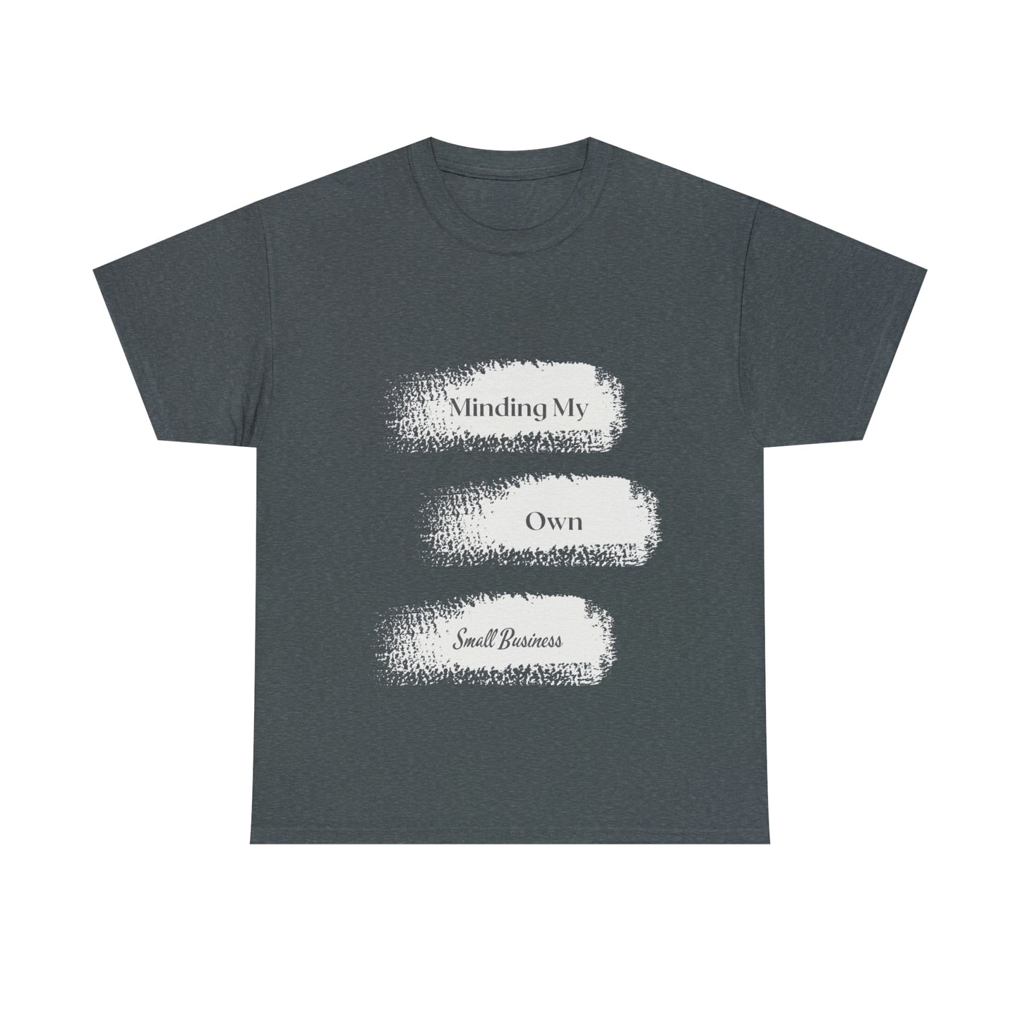 Minding My Own Small Business Unisex Heavy Cotton Tee