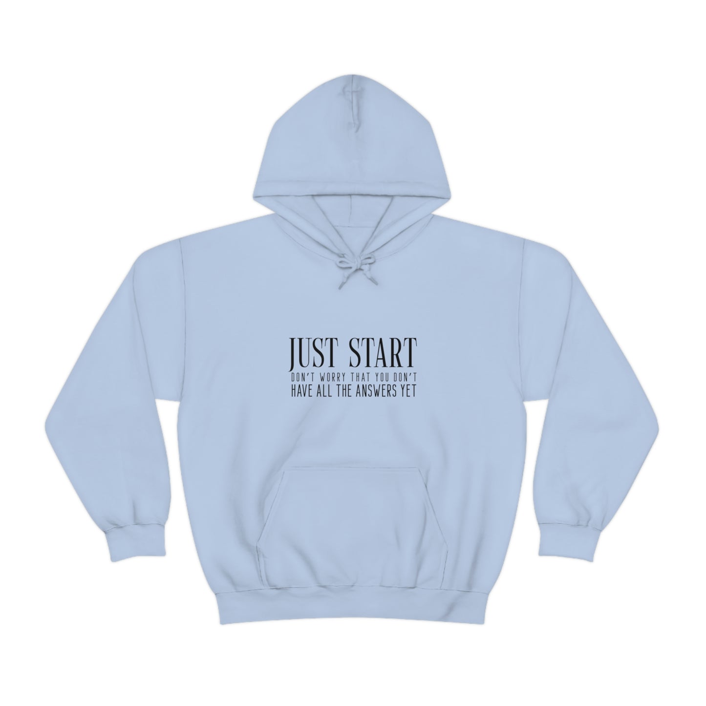 Lady Boss Hoodie - Just Start (Don't Worry That You Don't Have All The Answers Yet)