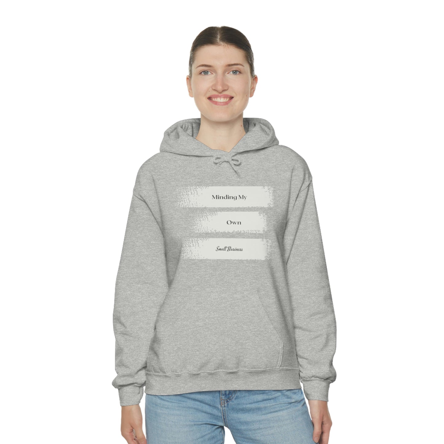 Minding My Own Small Business Hooded Sweatshirt