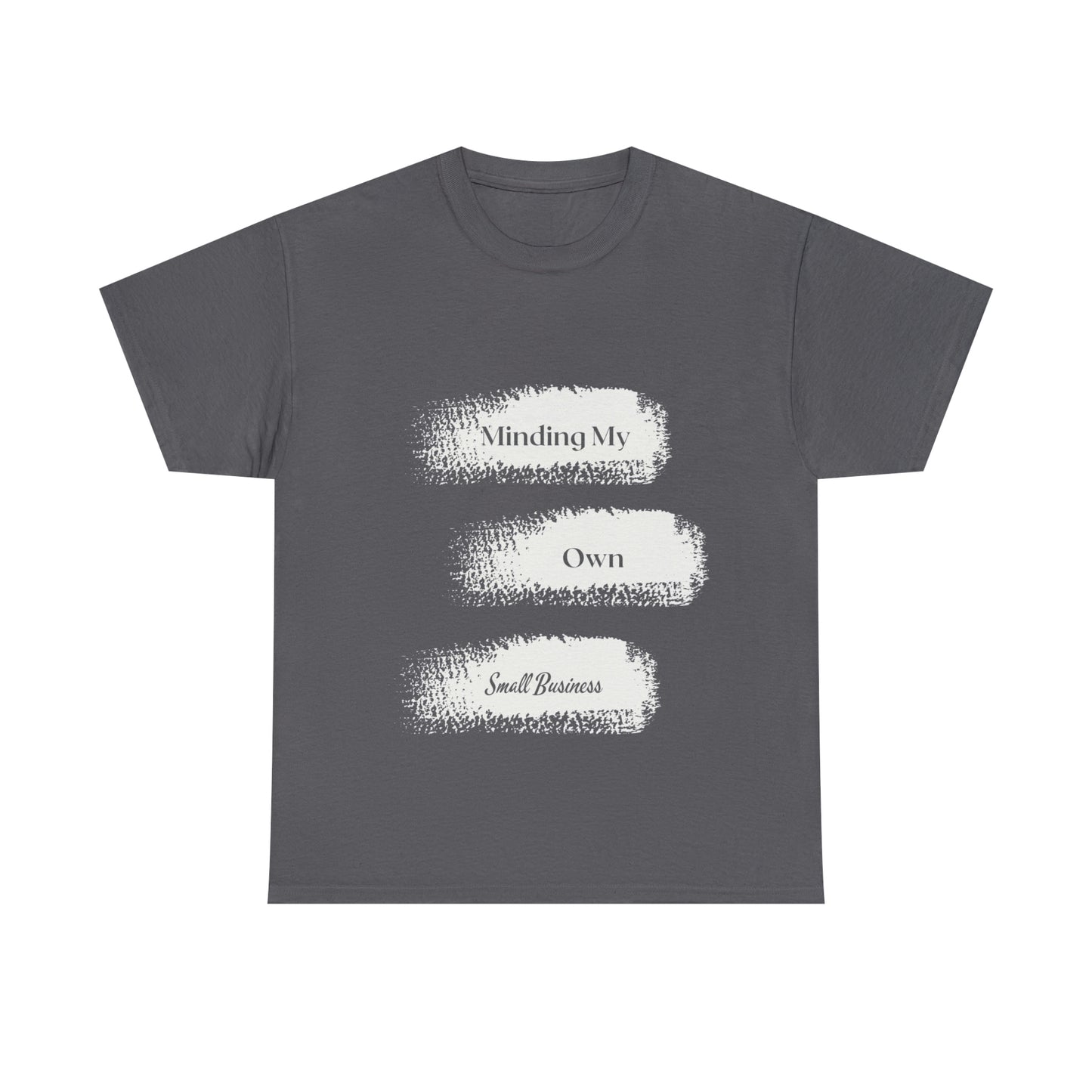 Minding My Own Small Business Unisex Heavy Cotton Tee