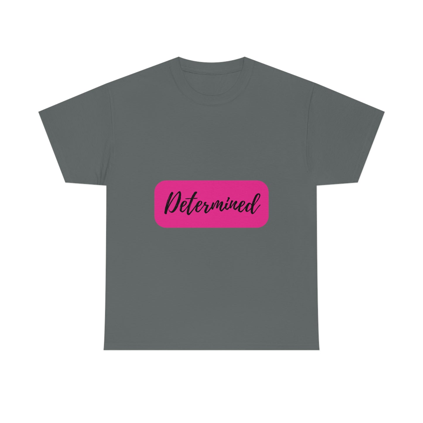 Determined T-shirt