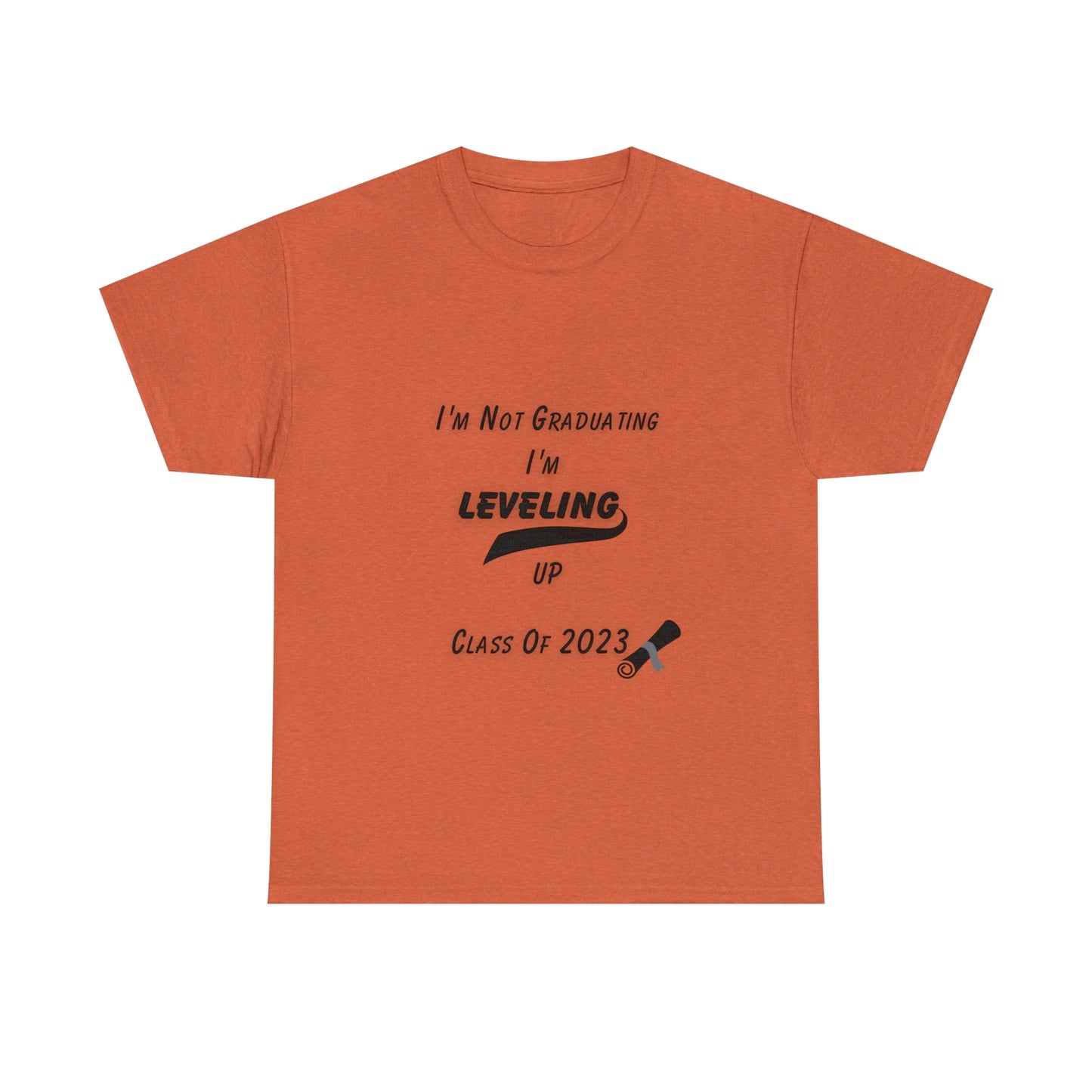 I'm Not Graduating, I'm Leveling Up T-shirt 2023 Graduation T-shirt (PERSONALIZED)