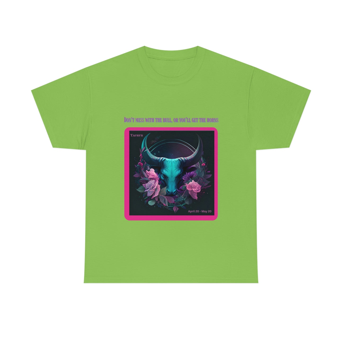 Don't Mess With The Bull Taurus T-shirt