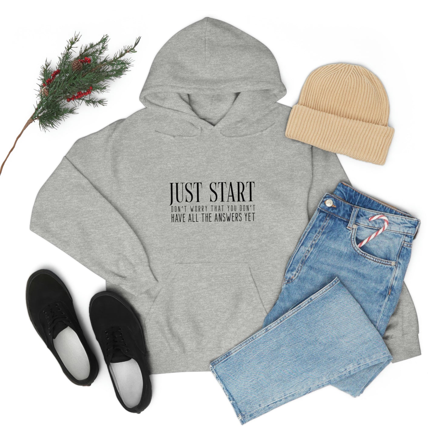 Lady Boss Hoodie - Just Start (Don't Worry That You Don't Have All The Answers Yet)