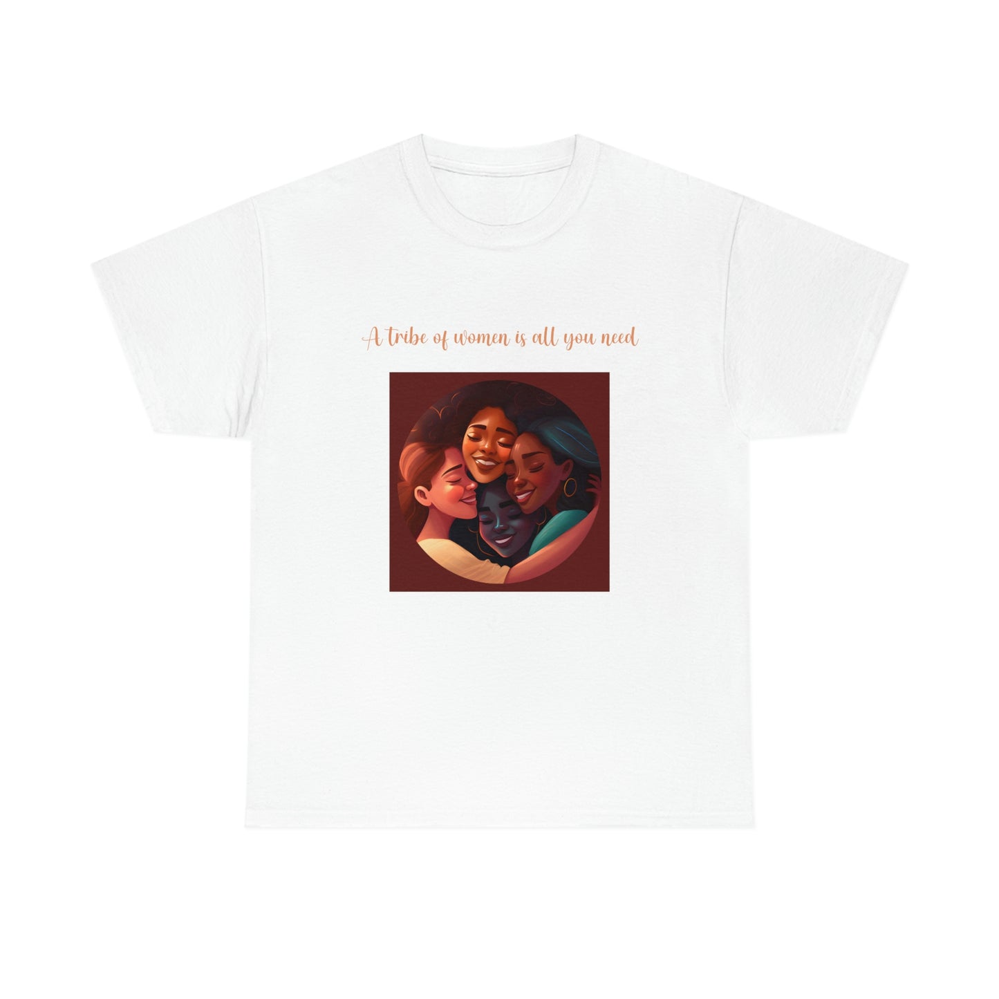 Sisterhood - A Tribe of Women Is All You Need Unisex Heavy Cotton Tee