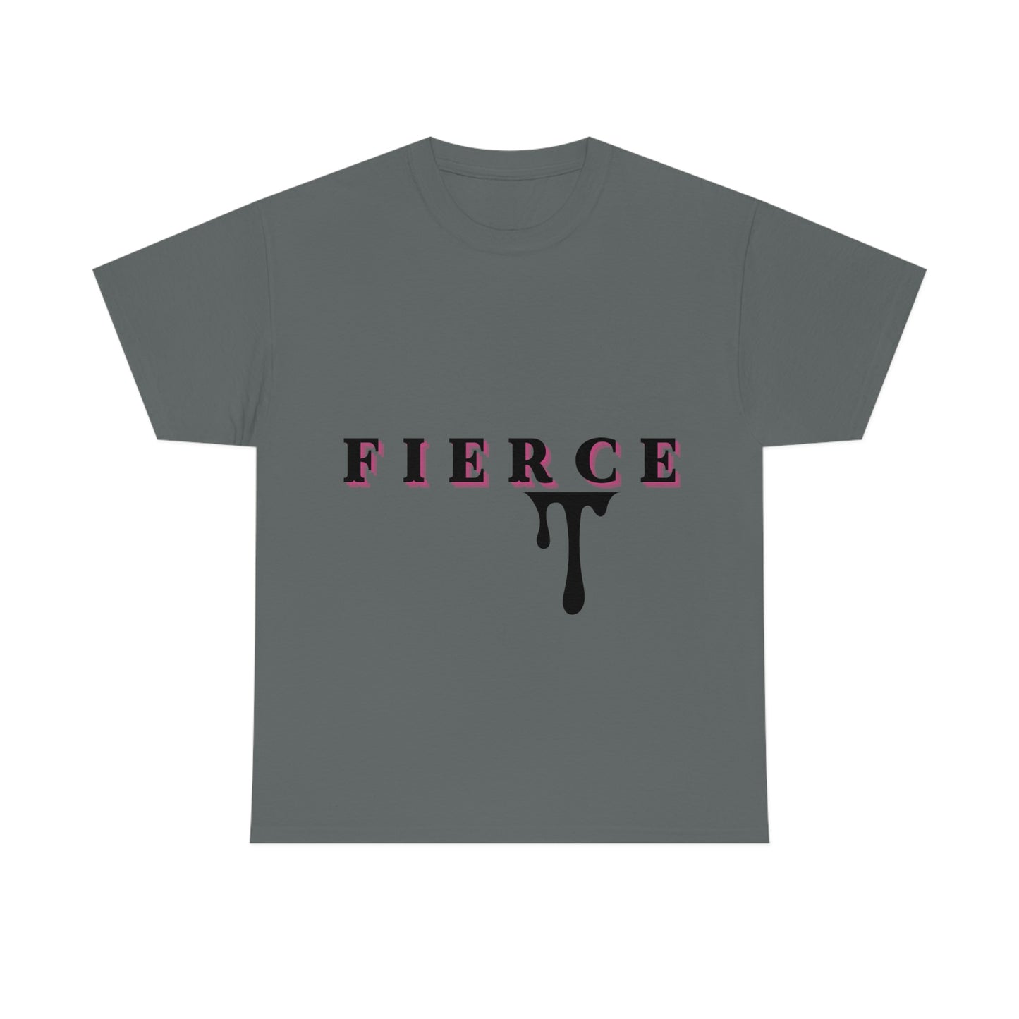Fierce T-shirt