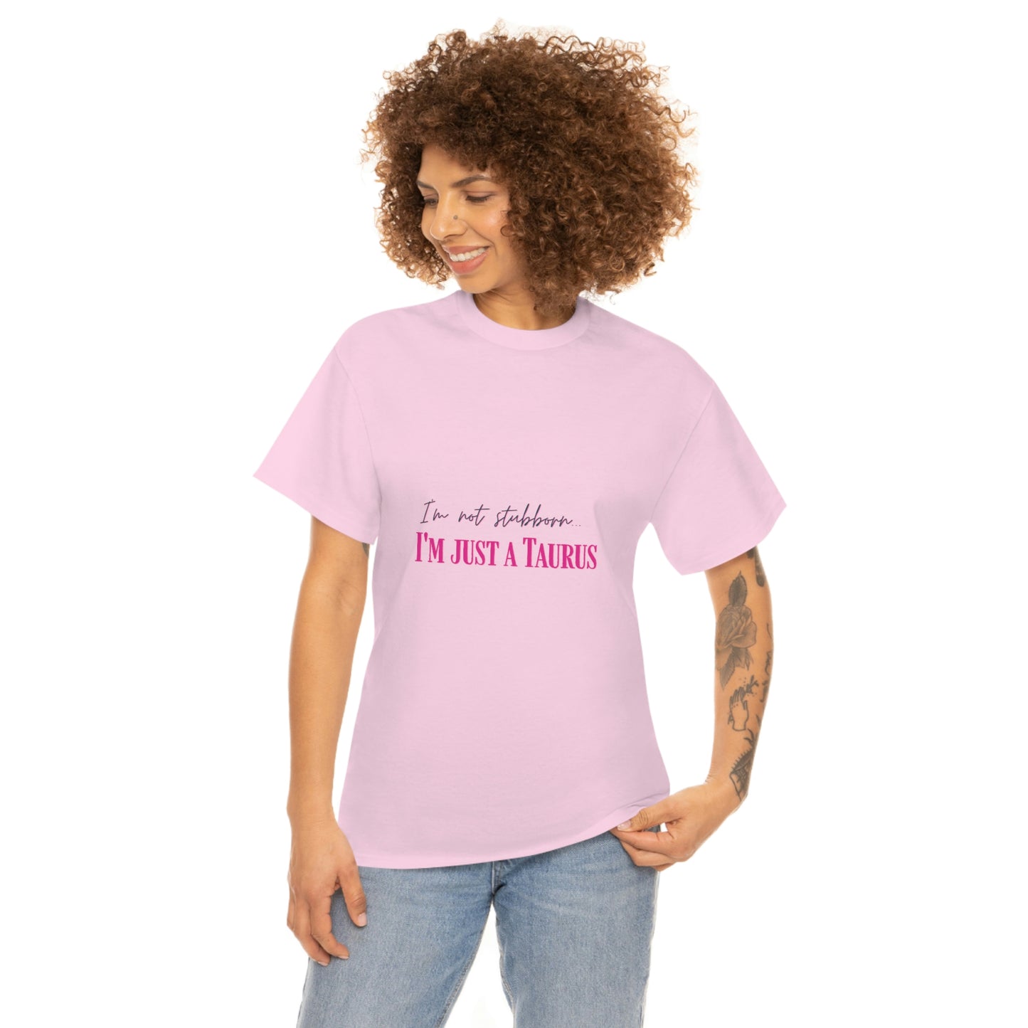 I'm Not Stubborn Taurus T-shirt