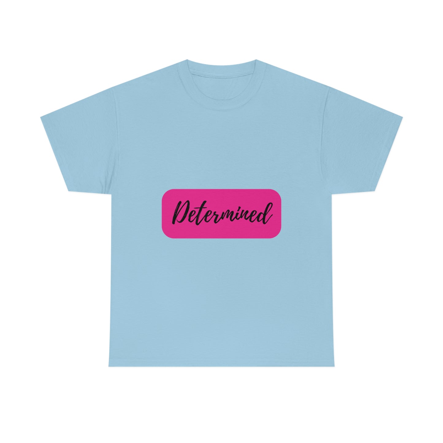Determined T-shirt