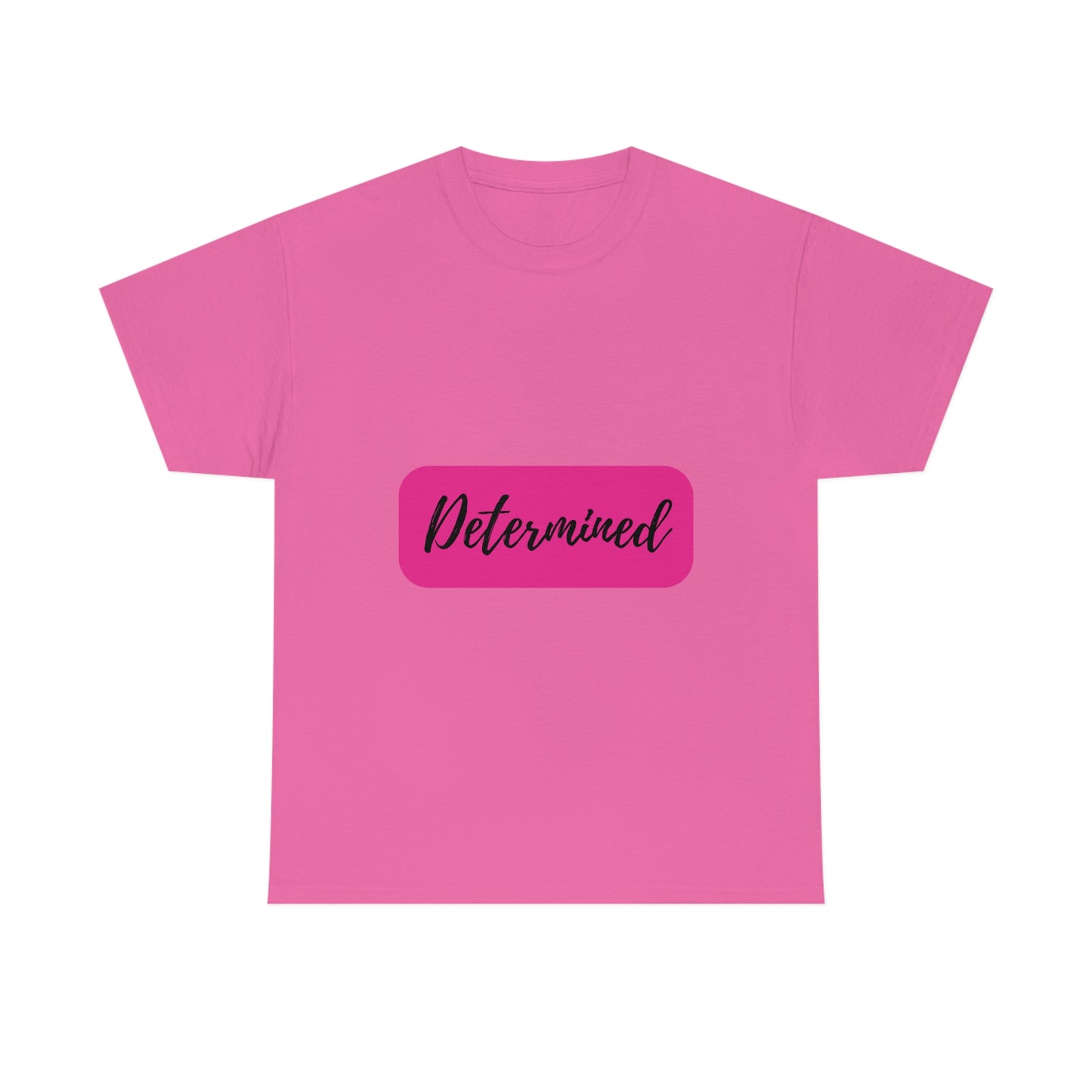 Determined T-shirt