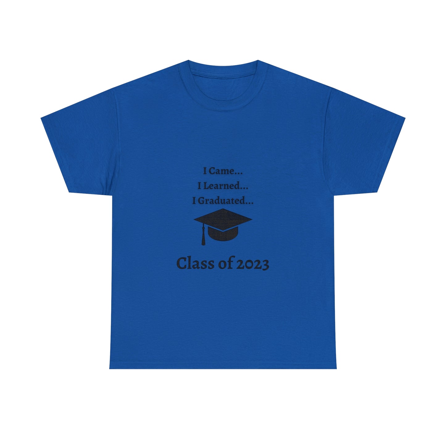 I Came, I Learned, I Graduated T-shirt 2023 Graduation T-shirt