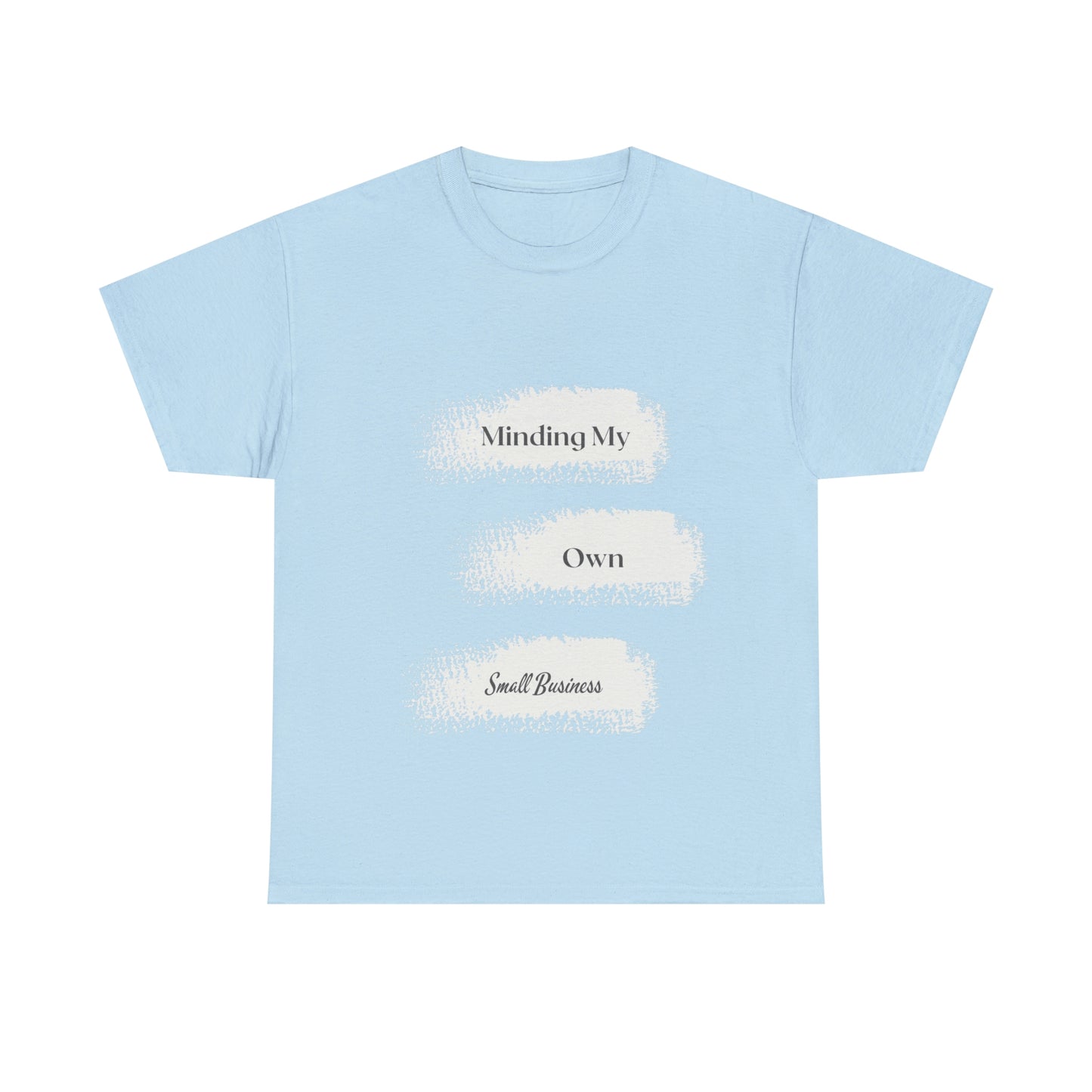 Minding My Own Small Business Unisex Heavy Cotton Tee