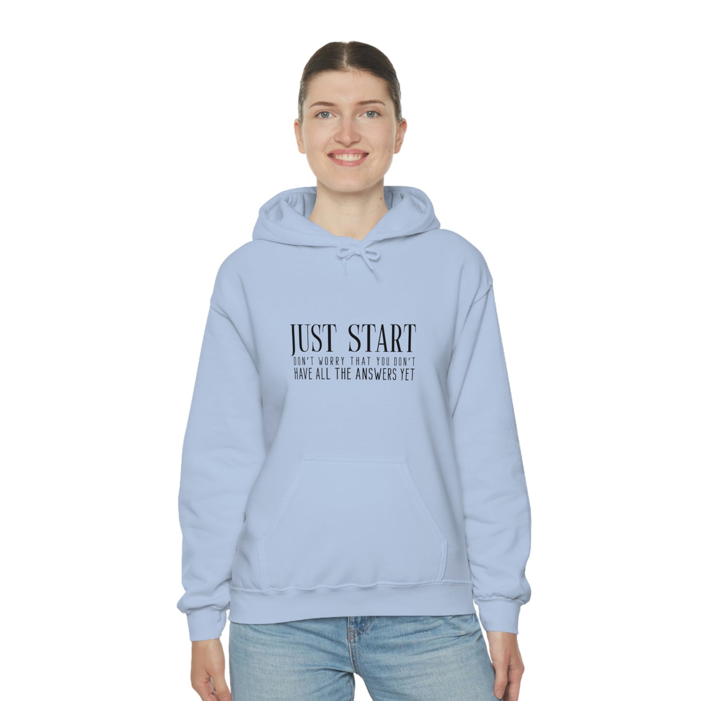 Lady Boss Hoodie - Just Start (Don't Worry That You Don't Have All The Answers Yet)
