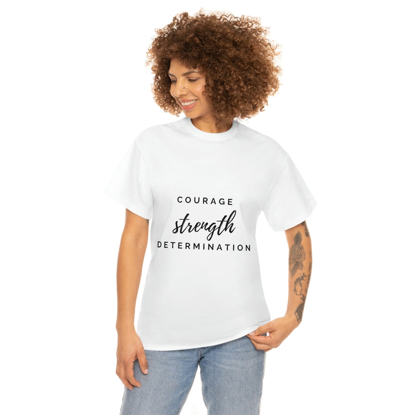 Courage, Strength, Determination T-shirt