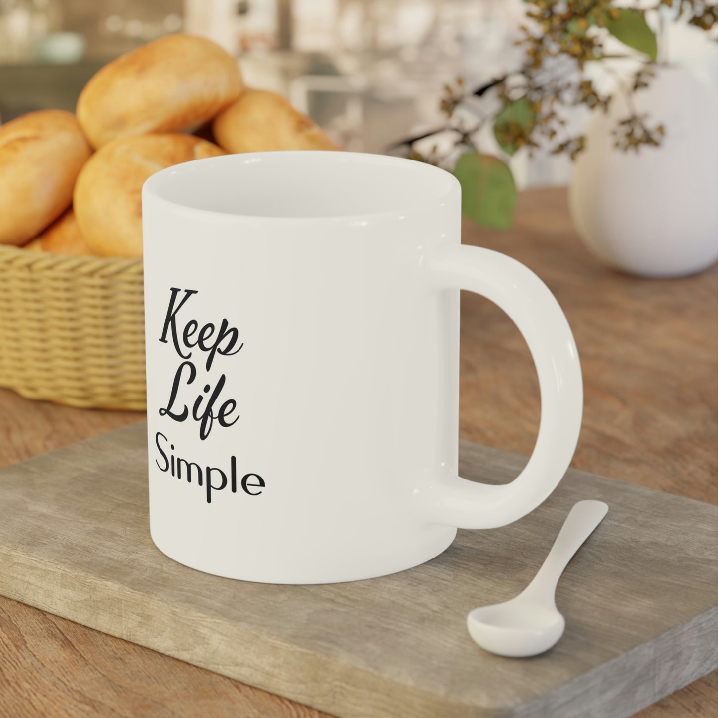 Keep Life Simple Ceramic Mugs (11oz / 15oz / 20oz)