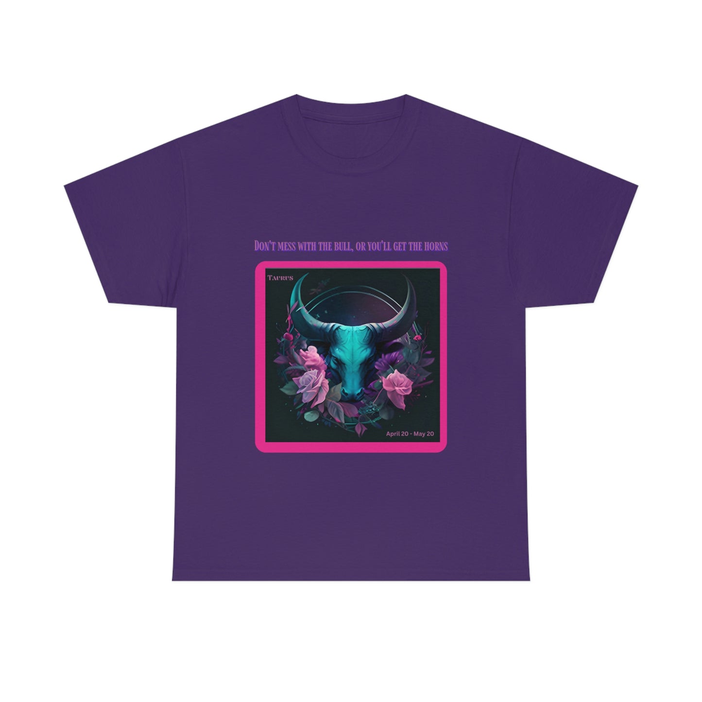 Don't Mess With The Bull Taurus T-shirt