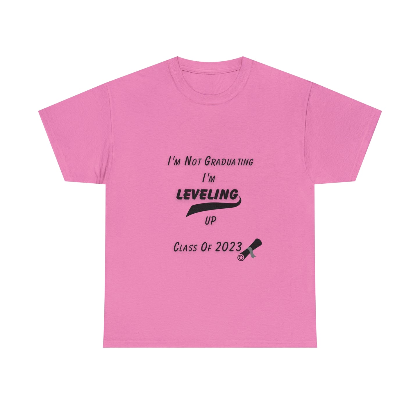 I'm Not Graduating, I'm Leveling Up T-shirt 2023 Graduation T-shirt (PERSONALIZED)