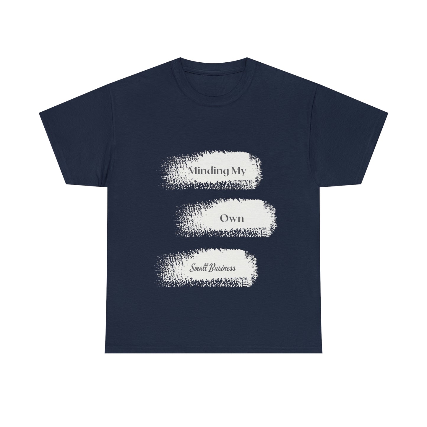 Minding My Own Small Business Unisex Heavy Cotton Tee