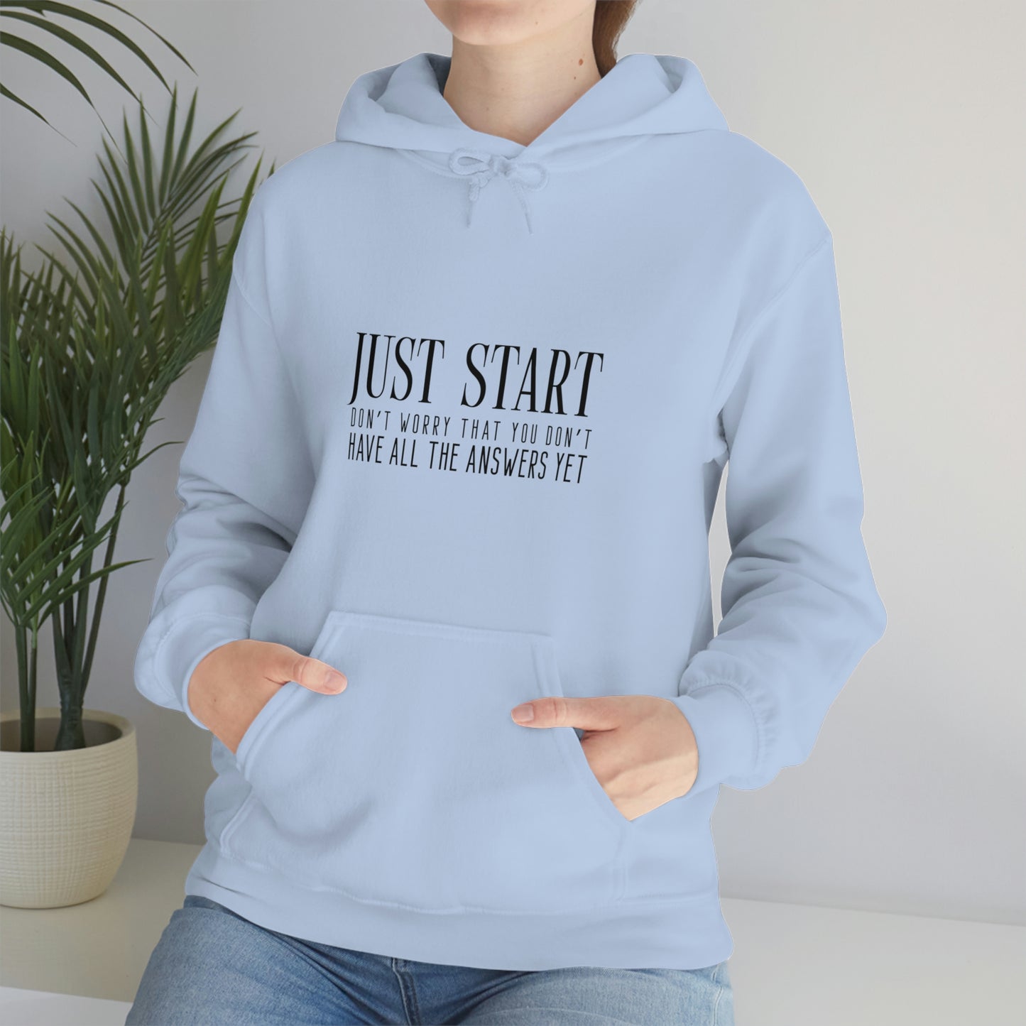 Lady Boss Hoodie - Just Start (Don't Worry That You Don't Have All The Answers Yet)