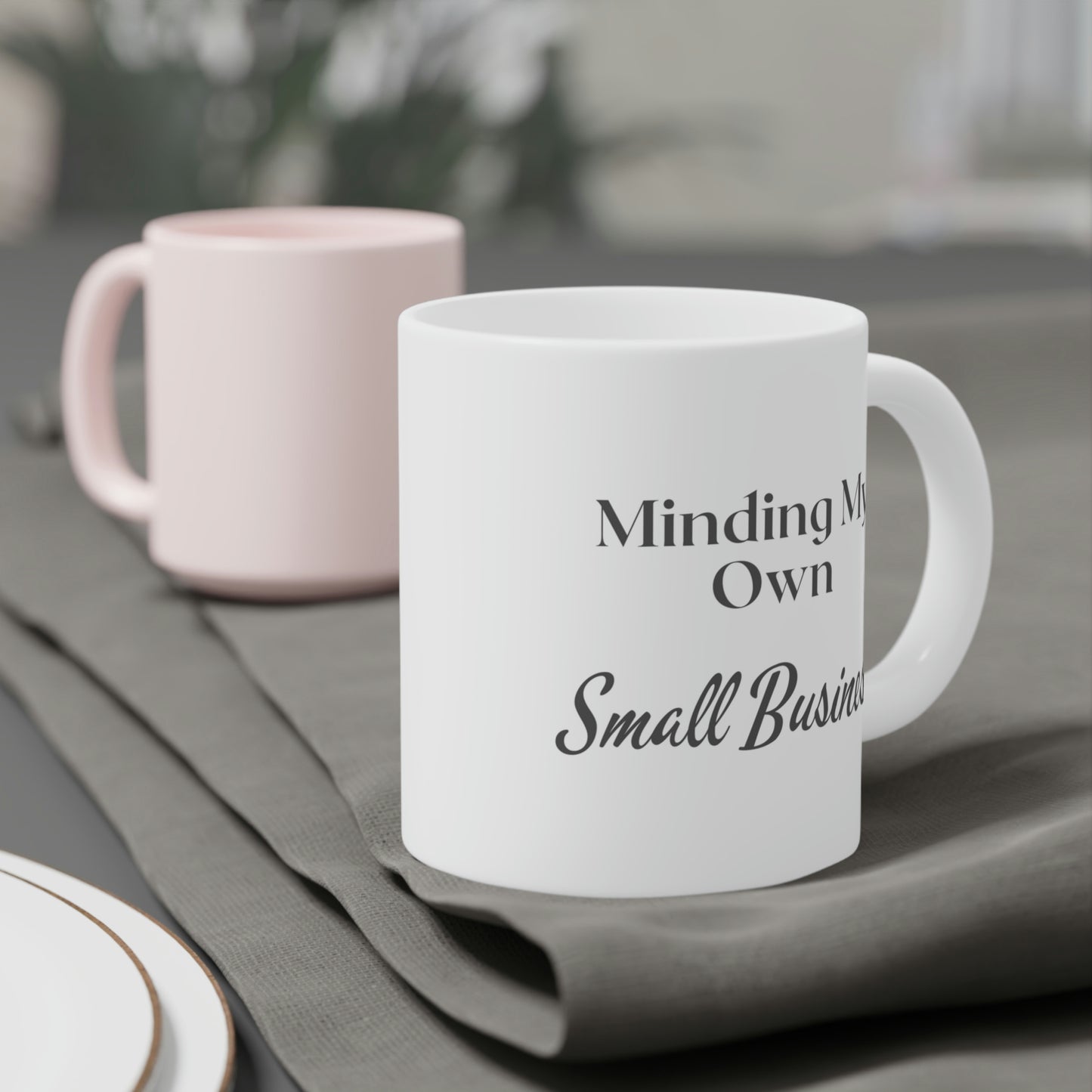 Minding My Own Small Business Ceramic Mugs (11oz / 15oz / 20oz)