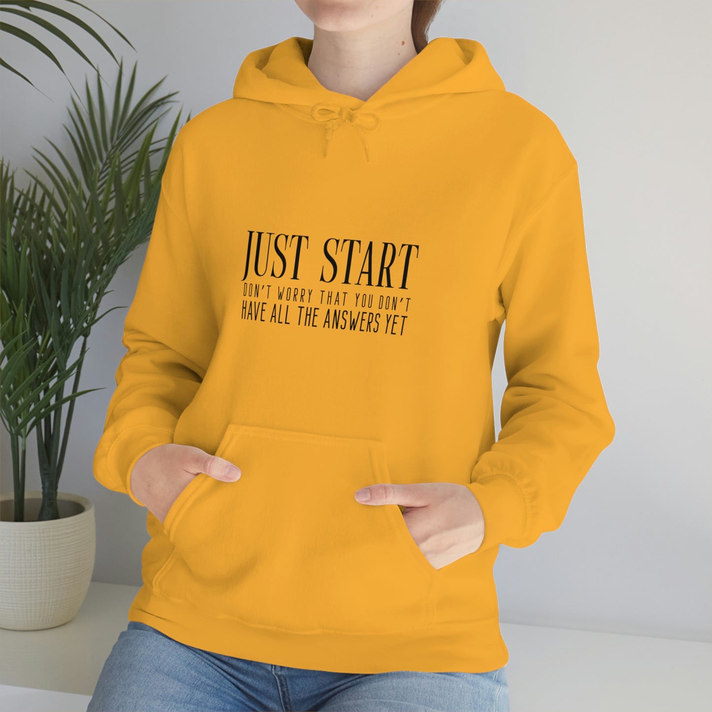 Lady Boss Hoodie - Just Start (Don't Worry That You Don't Have All The Answers Yet)