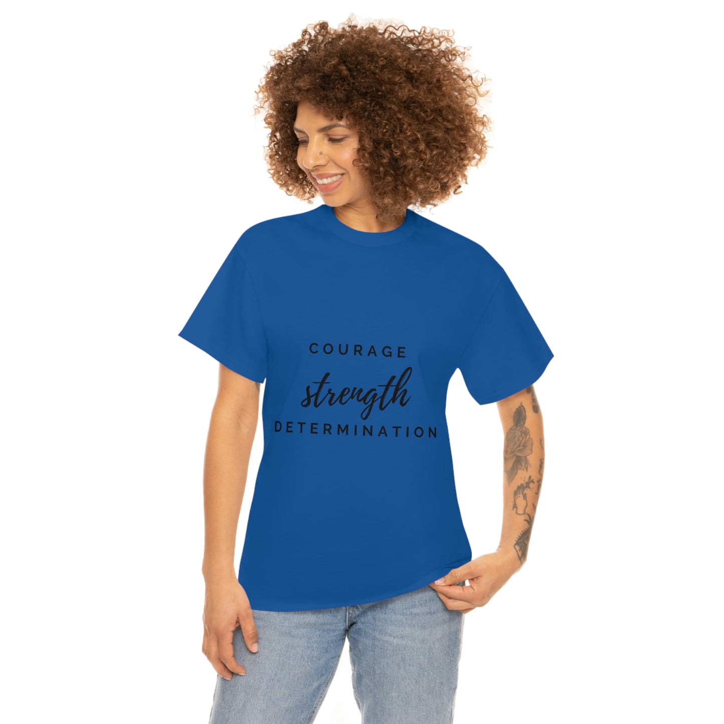 Courage, Strength, Determination T-shirt