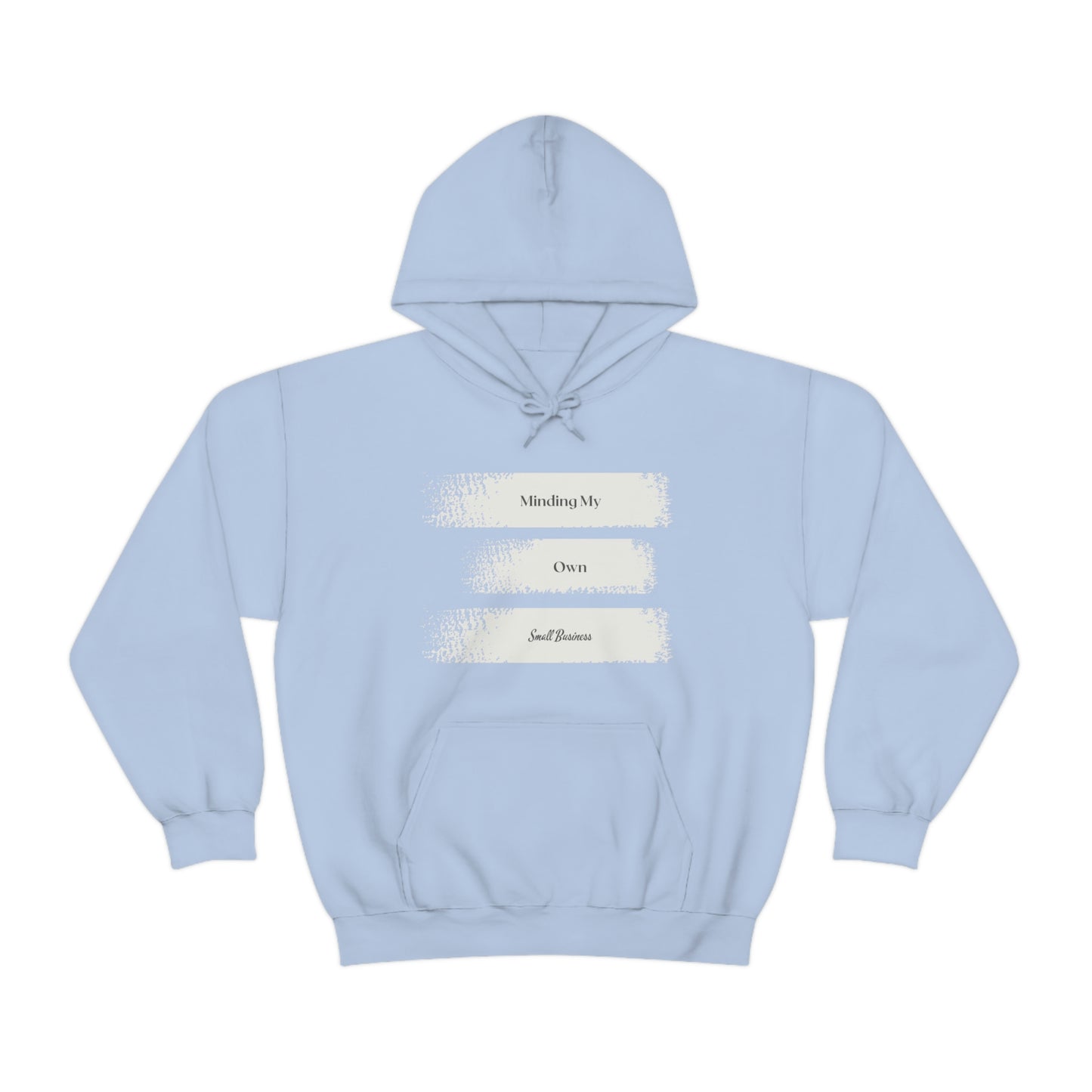 Minding My Own Small Business Hooded Sweatshirt