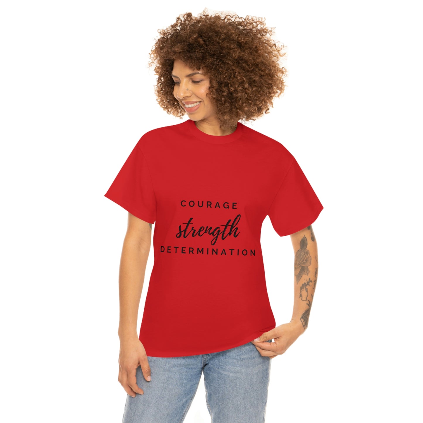 Courage, Strength, Determination T-shirt