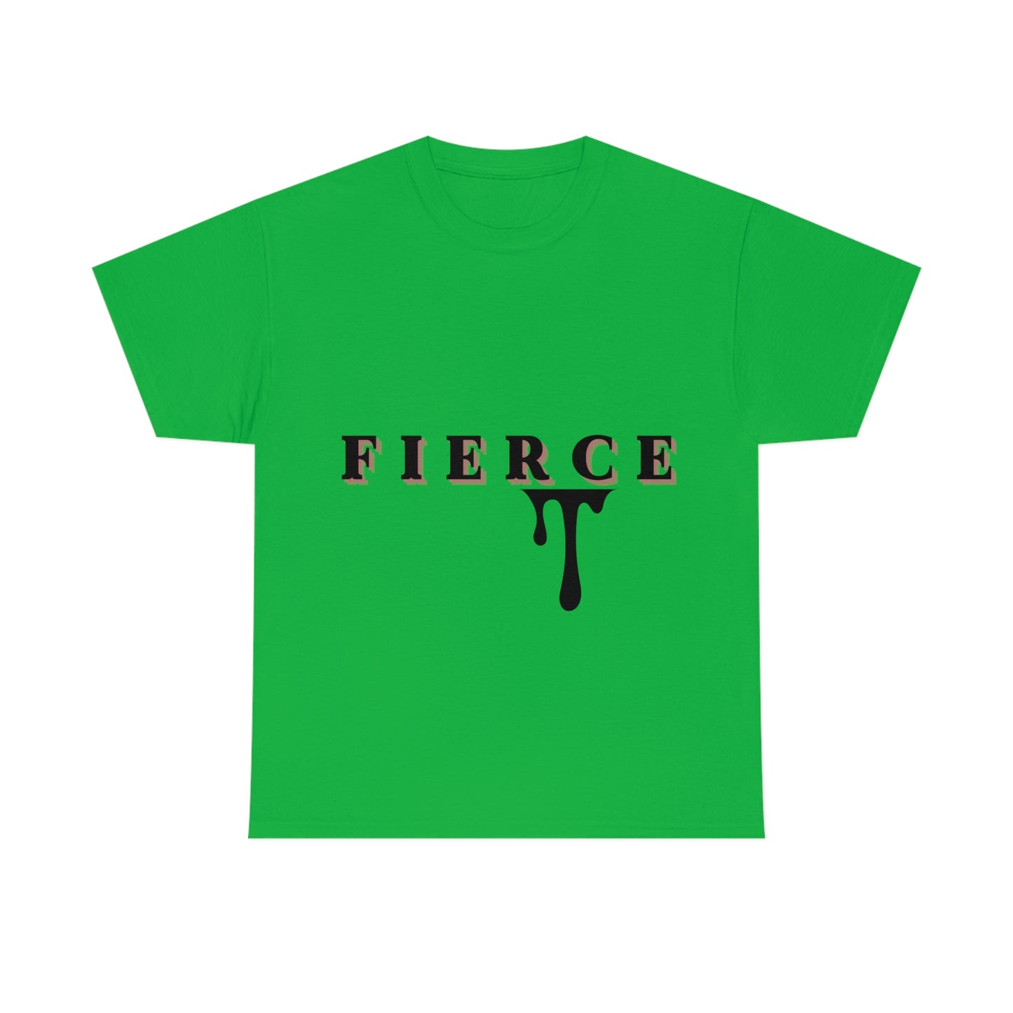Fierce T-shirt