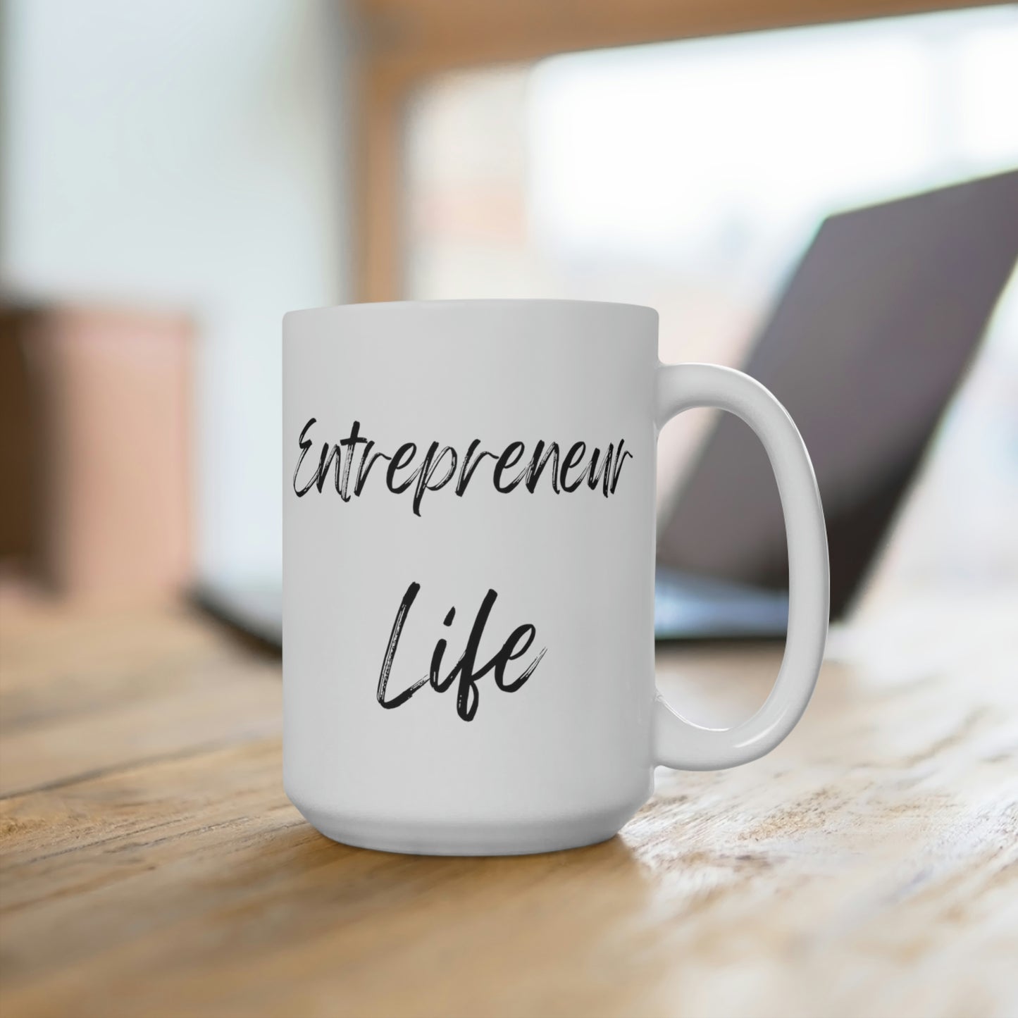 Entrepreneur Life Ceramic Mugs (11oz / 15oz / 20oz)