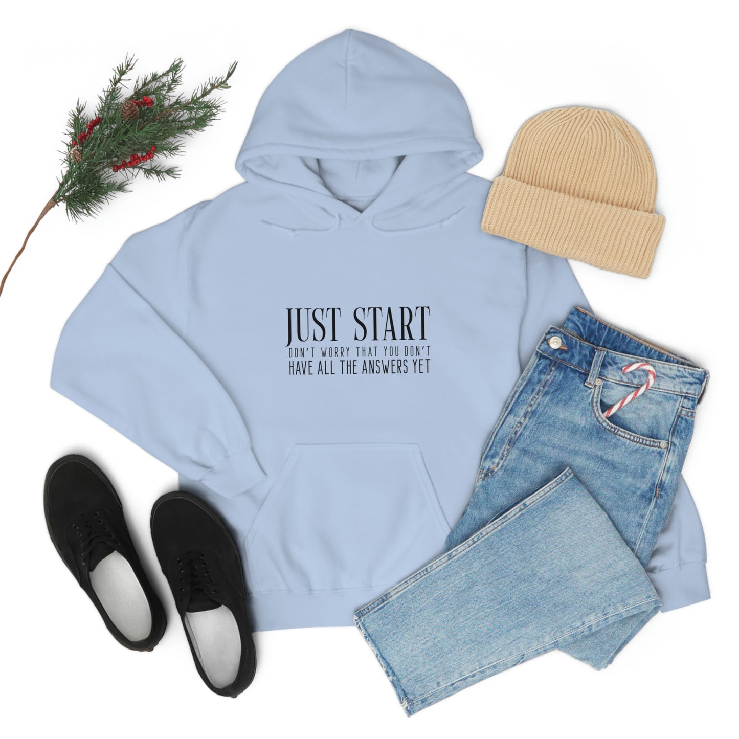 Lady Boss Hoodie - Just Start (Don't Worry That You Don't Have All The Answers Yet)