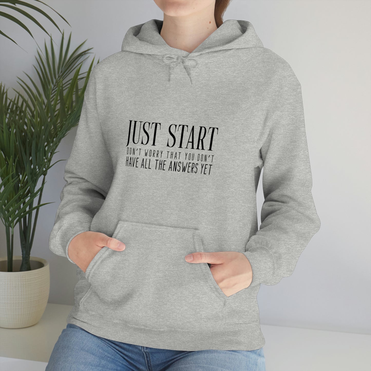 Lady Boss Hoodie - Just Start (Don't Worry That You Don't Have All The Answers Yet)
