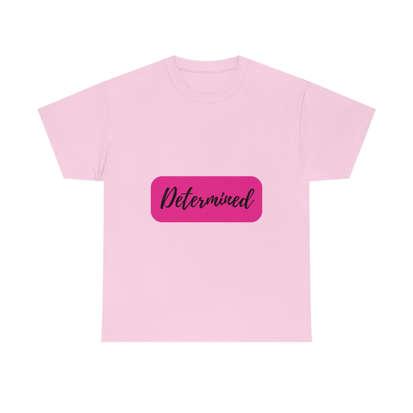 Determined T-shirt