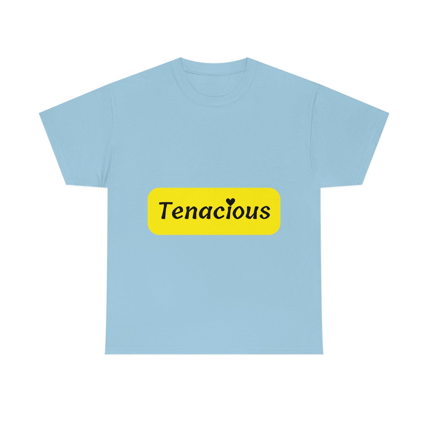 Tenacious T-shirt