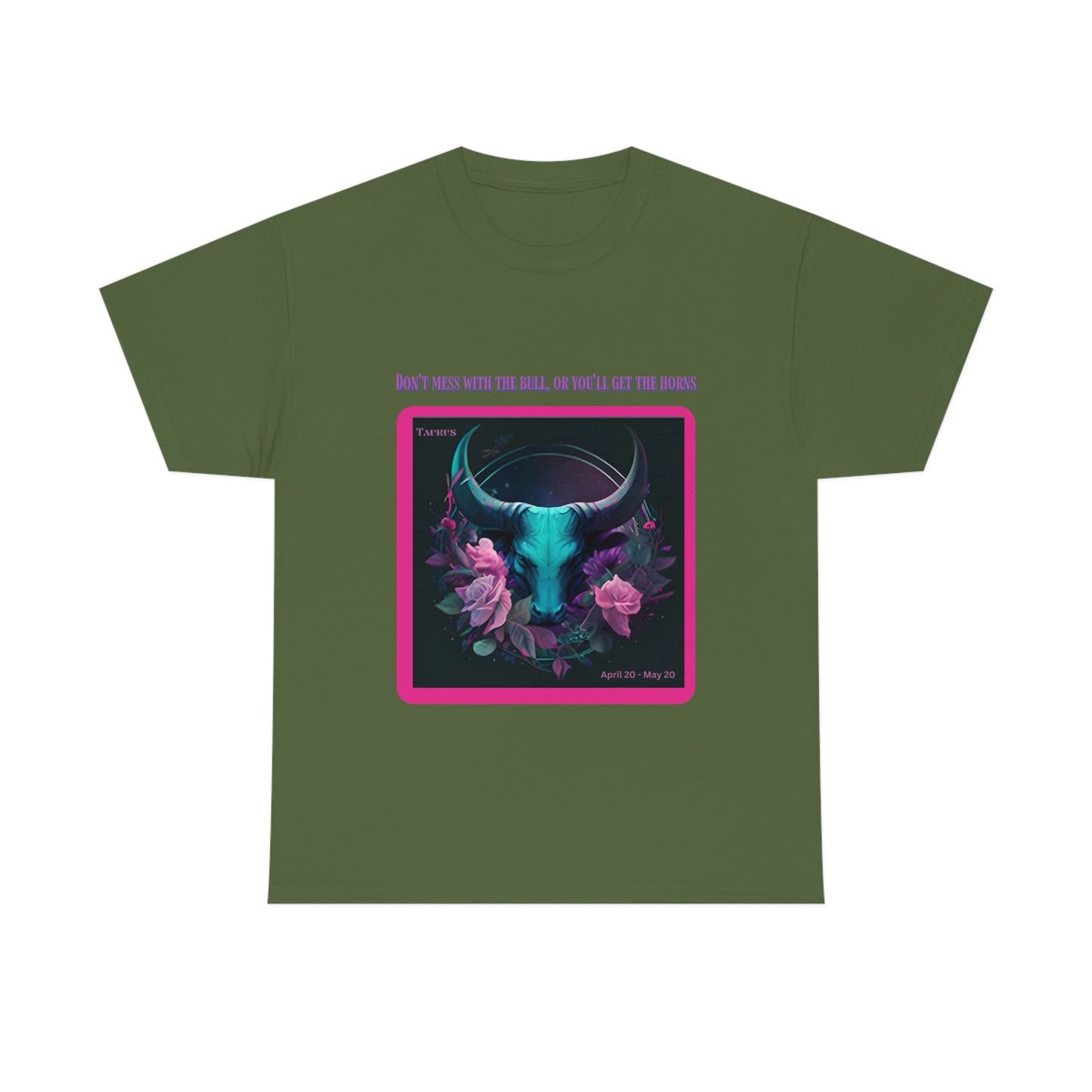Don't Mess With The Bull Taurus T-shirt