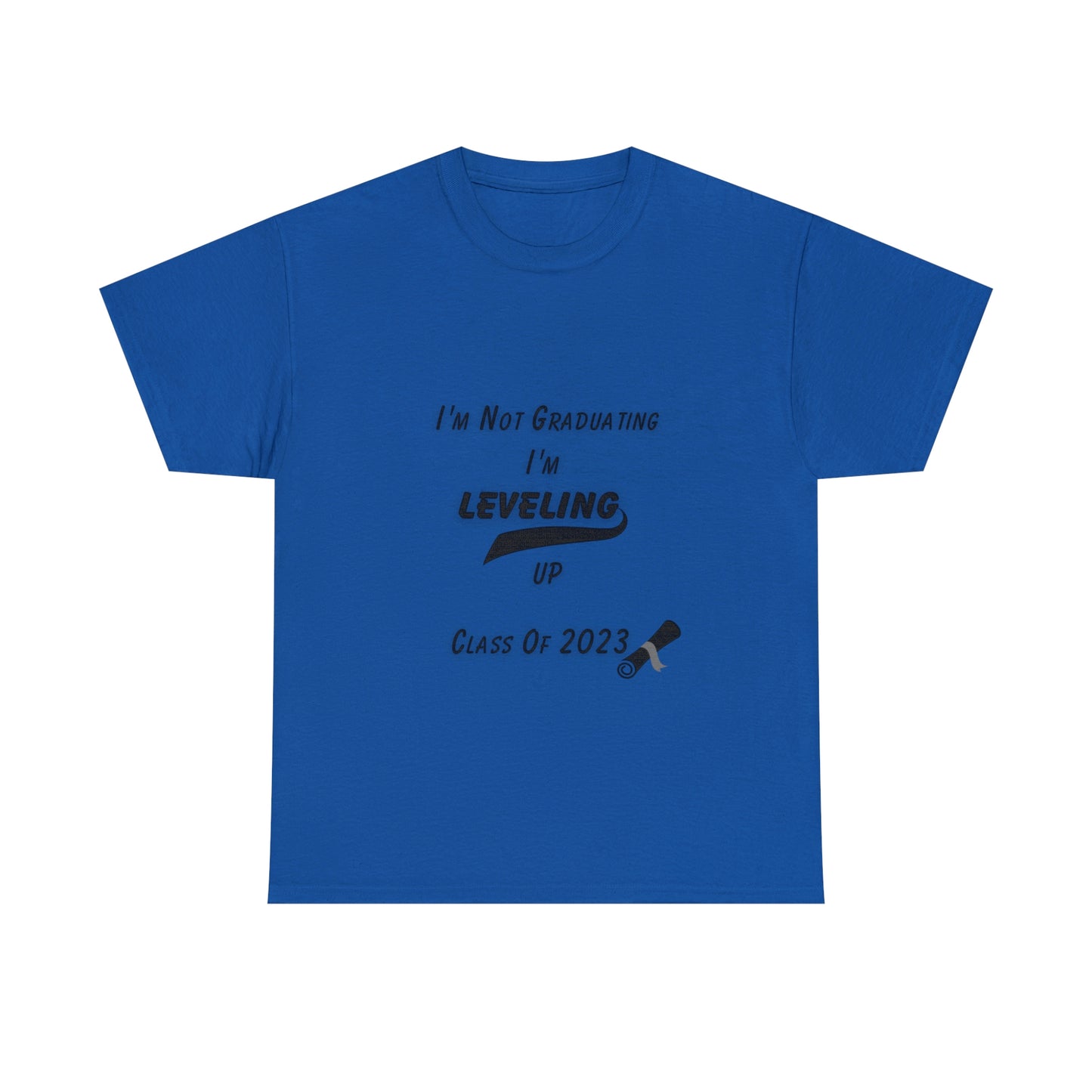 I'm Not Graduating, I'm Leveling Up T-shirt 2023 Graduation T-shirt (PERSONALIZED)