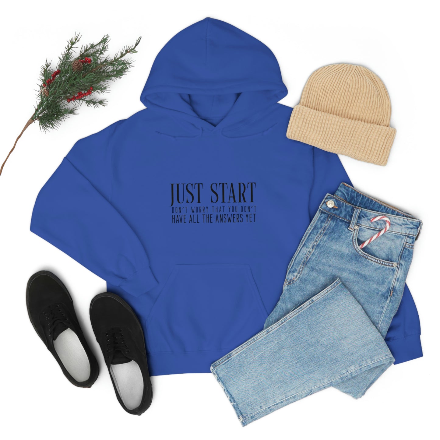 Lady Boss Hoodie - Just Start (Don't Worry That You Don't Have All The Answers Yet)