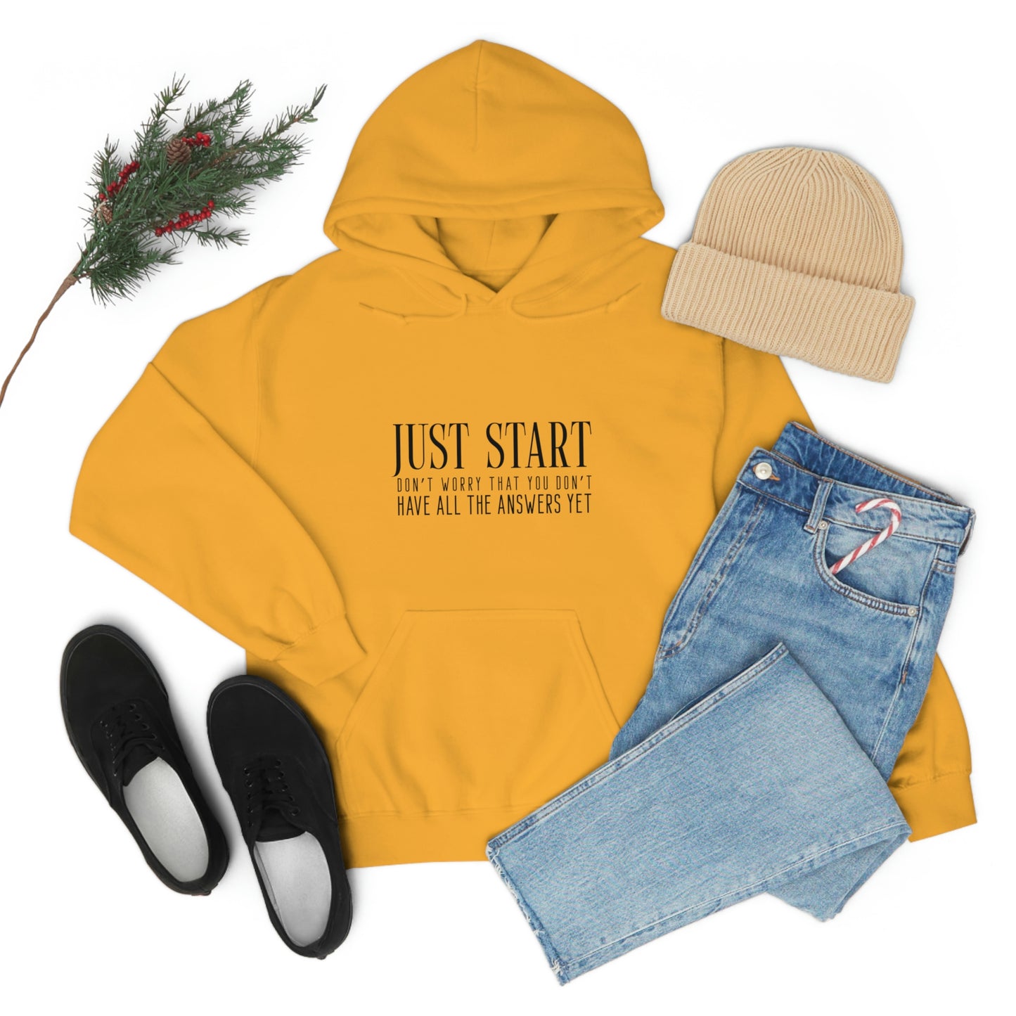 Lady Boss Hoodie - Just Start (Don't Worry That You Don't Have All The Answers Yet)