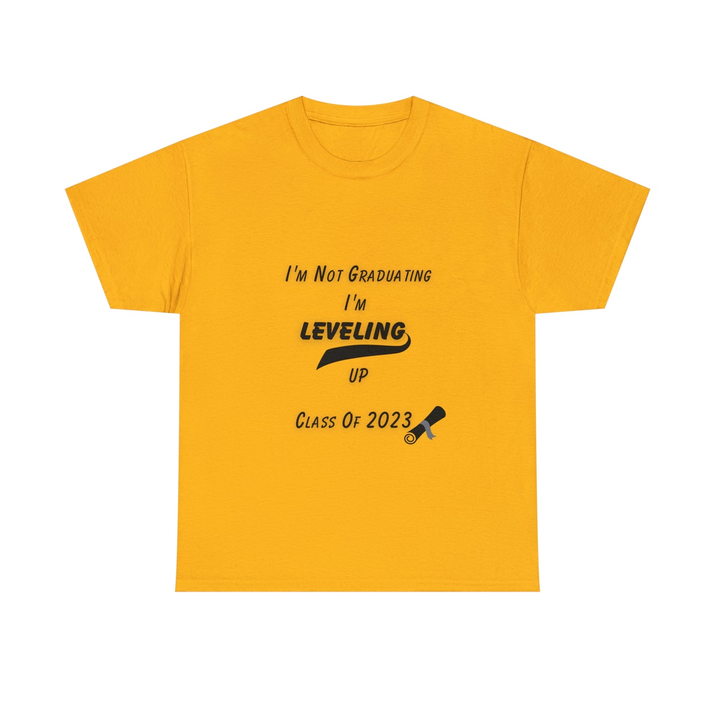 I'm Not Graduating, I'm Leveling Up T-shirt 2023 Graduation T-shirt (PERSONALIZED)