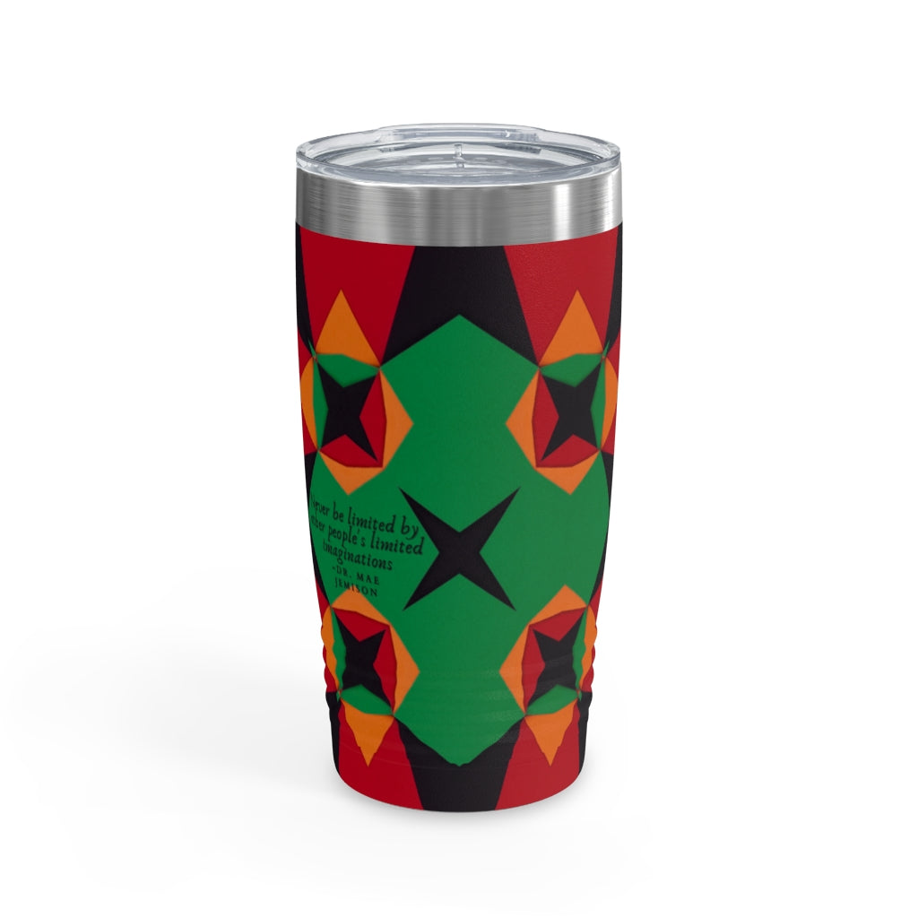 Never Be Limited By Other's Limited Imagination Ringneck Tumbler, 20oz