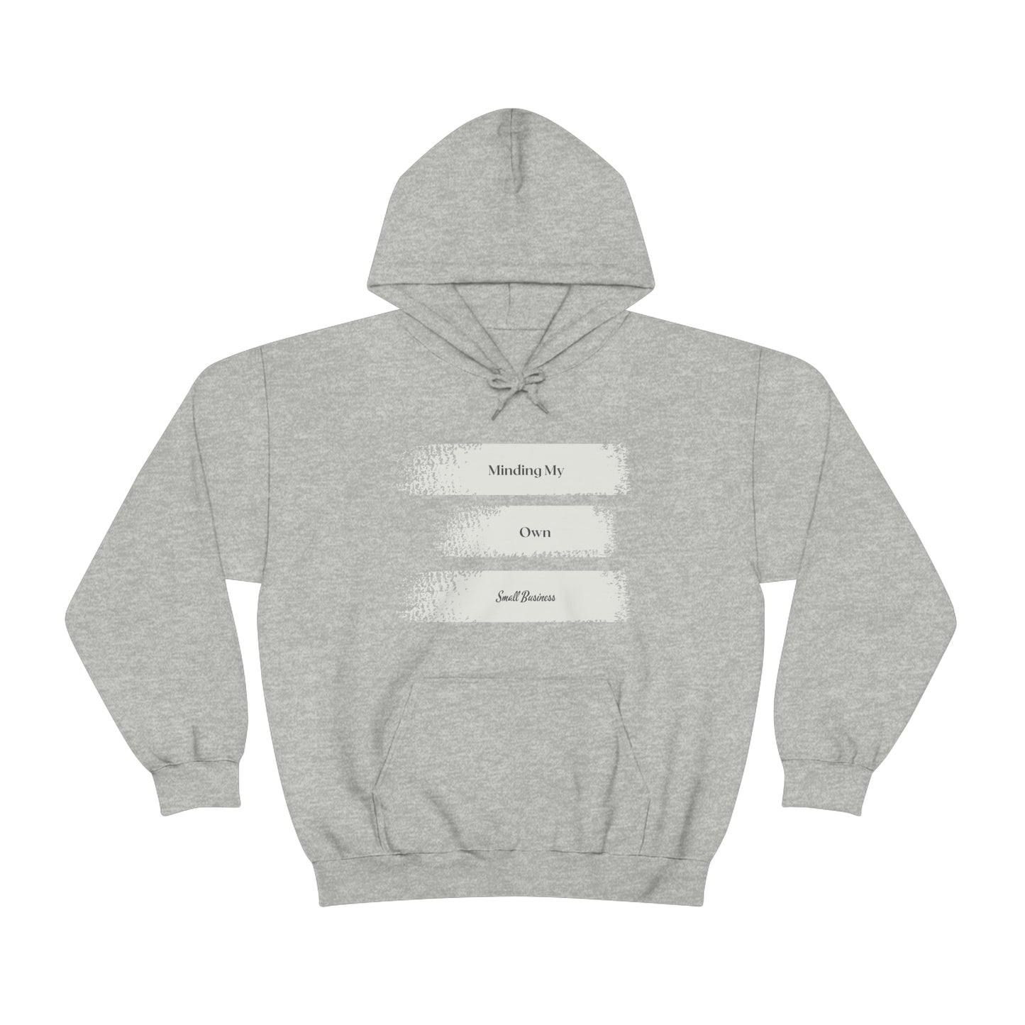 Minding My Own Small Business Hooded Sweatshirt